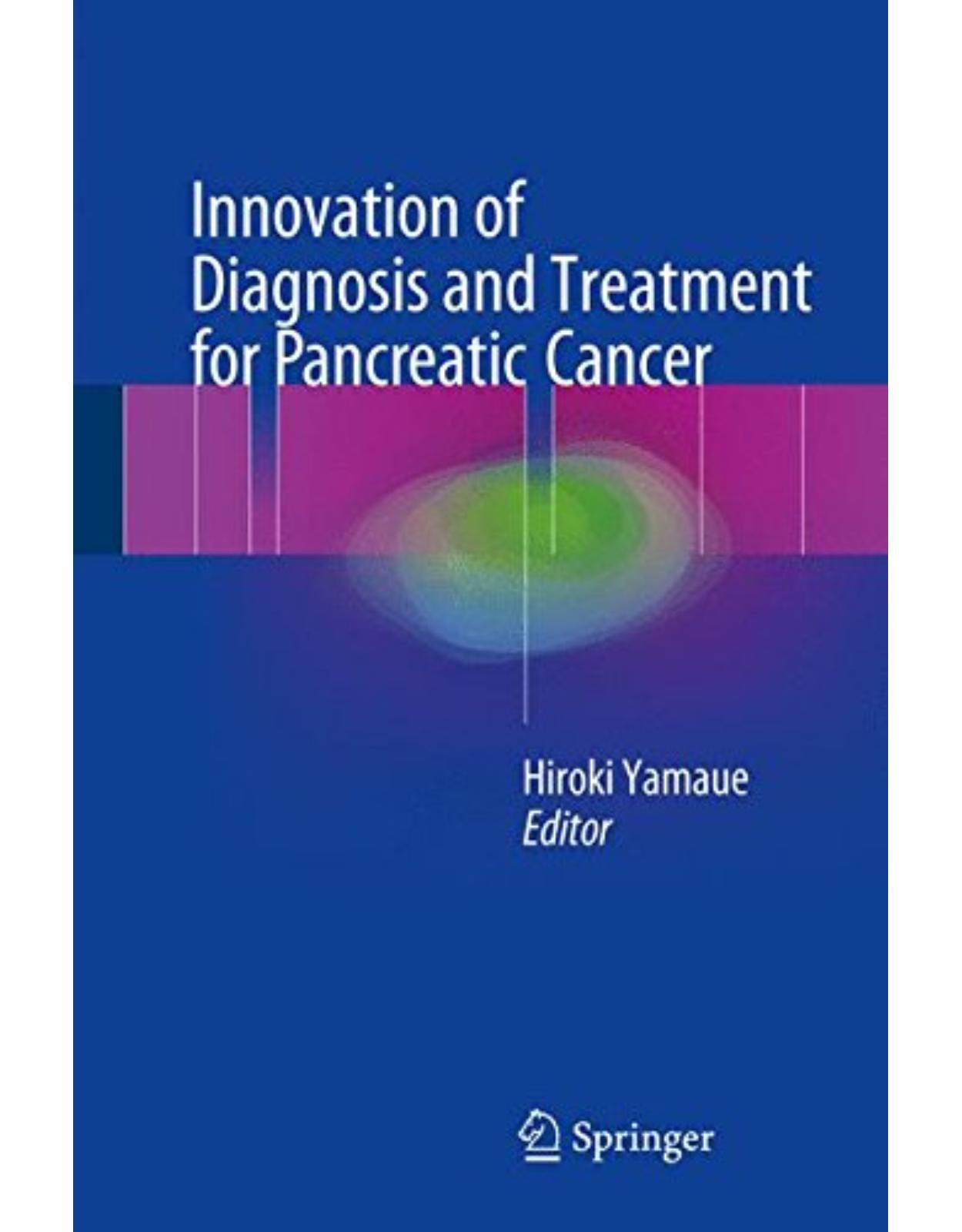 Innovation of Diagnosis and Treatment for Pancreatic Cancer