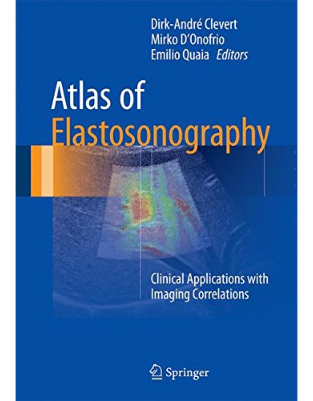Atlas of Elastosonography: Clinical Applications with Imaging Correlations