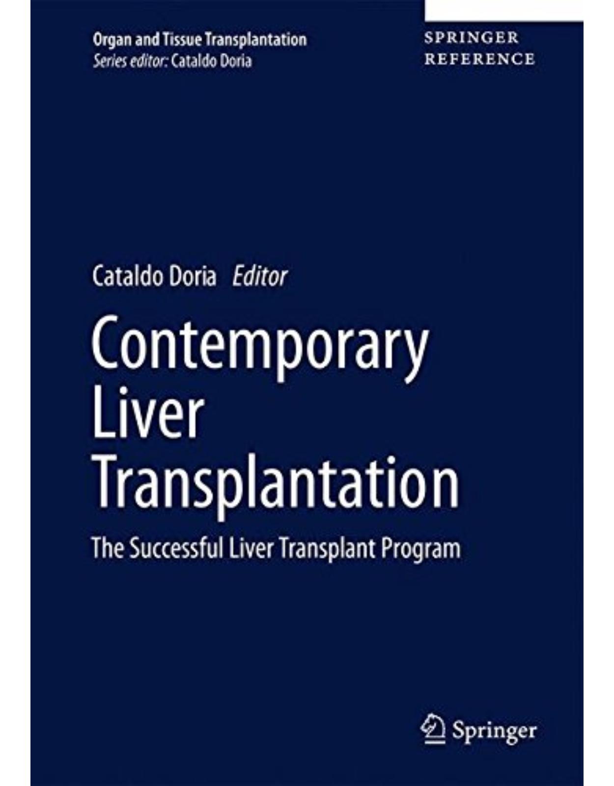 Contemporary Liver Transplantation: The Successful Liver Transplant Program (Organ and Tissue Transplantation) 