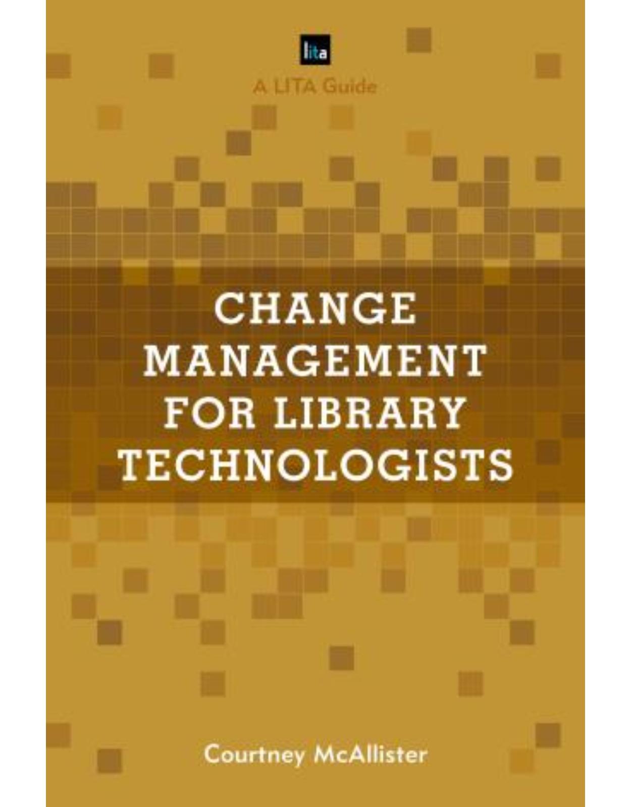 Change Management for Library Technologists