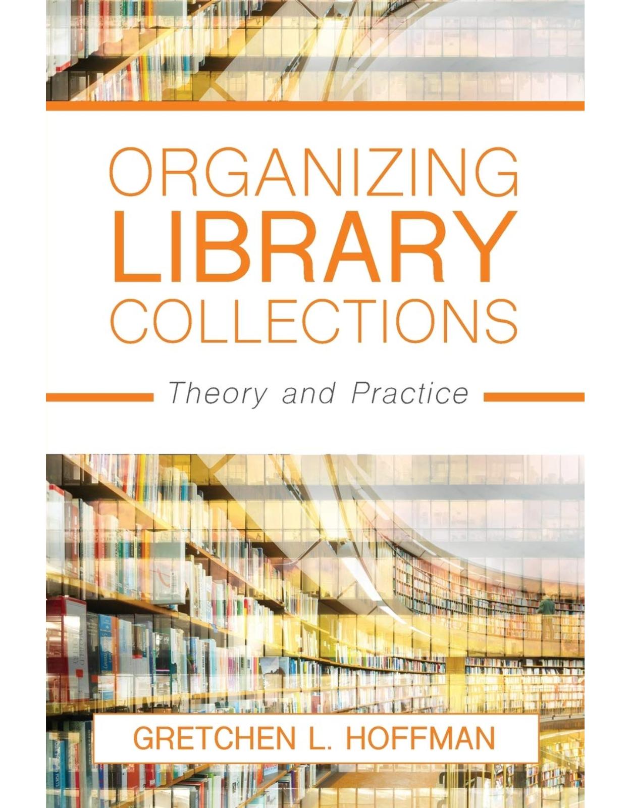 Organizing Library Collections. Theory and Practice