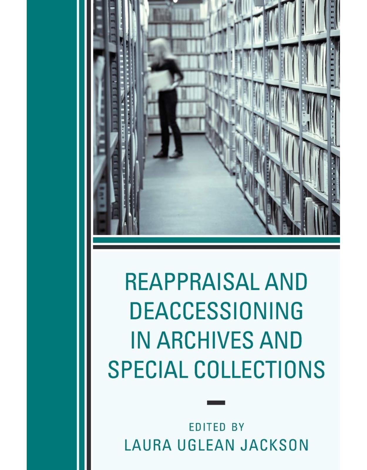 Reappraisal and Deaccessioning in Archives and Special Collections