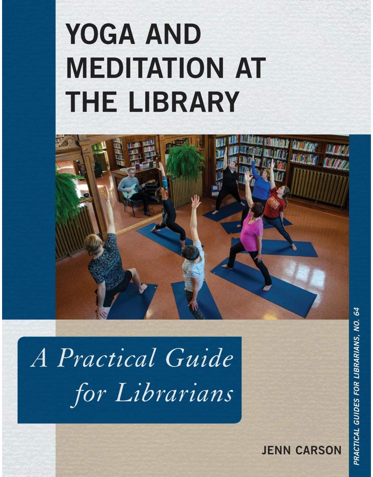 Yoga and Meditation at the Library. A Practical Guide for Librarians