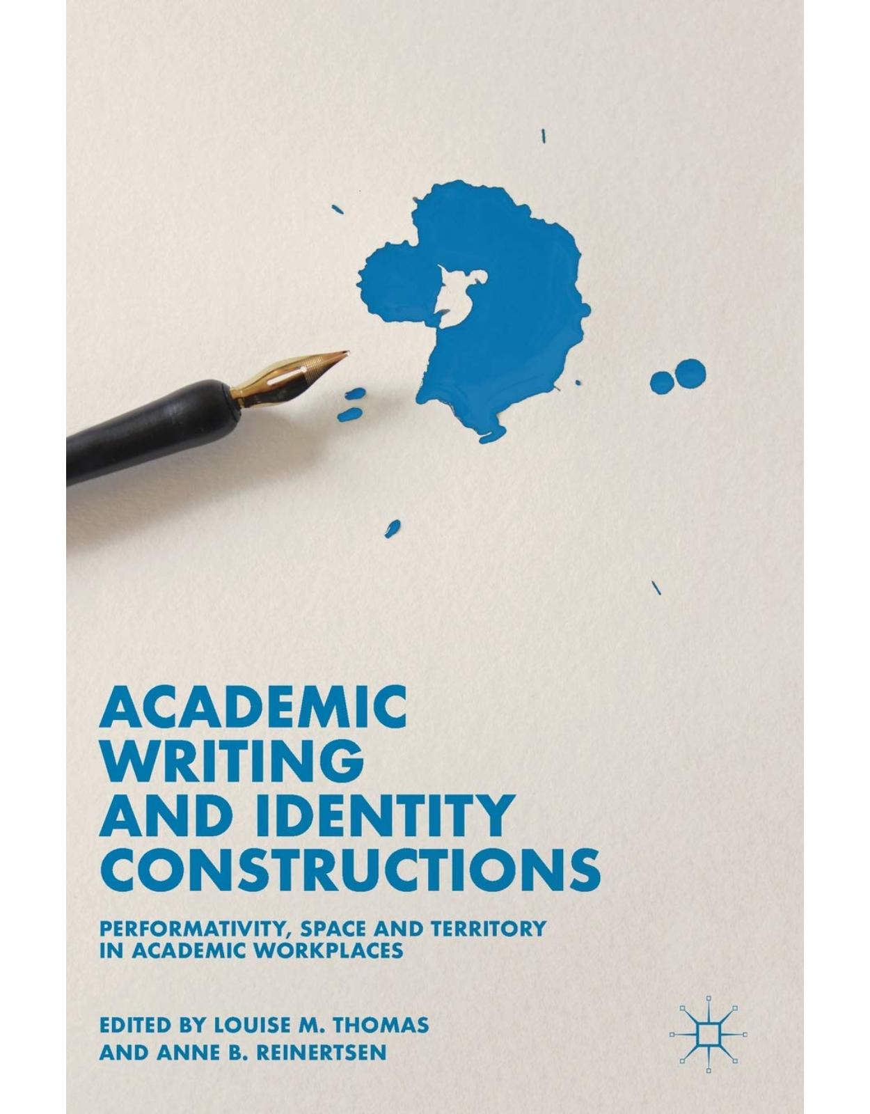 Academic Writing and Identity Constructions. Performativity, Space and Territory in Academic Workplaces