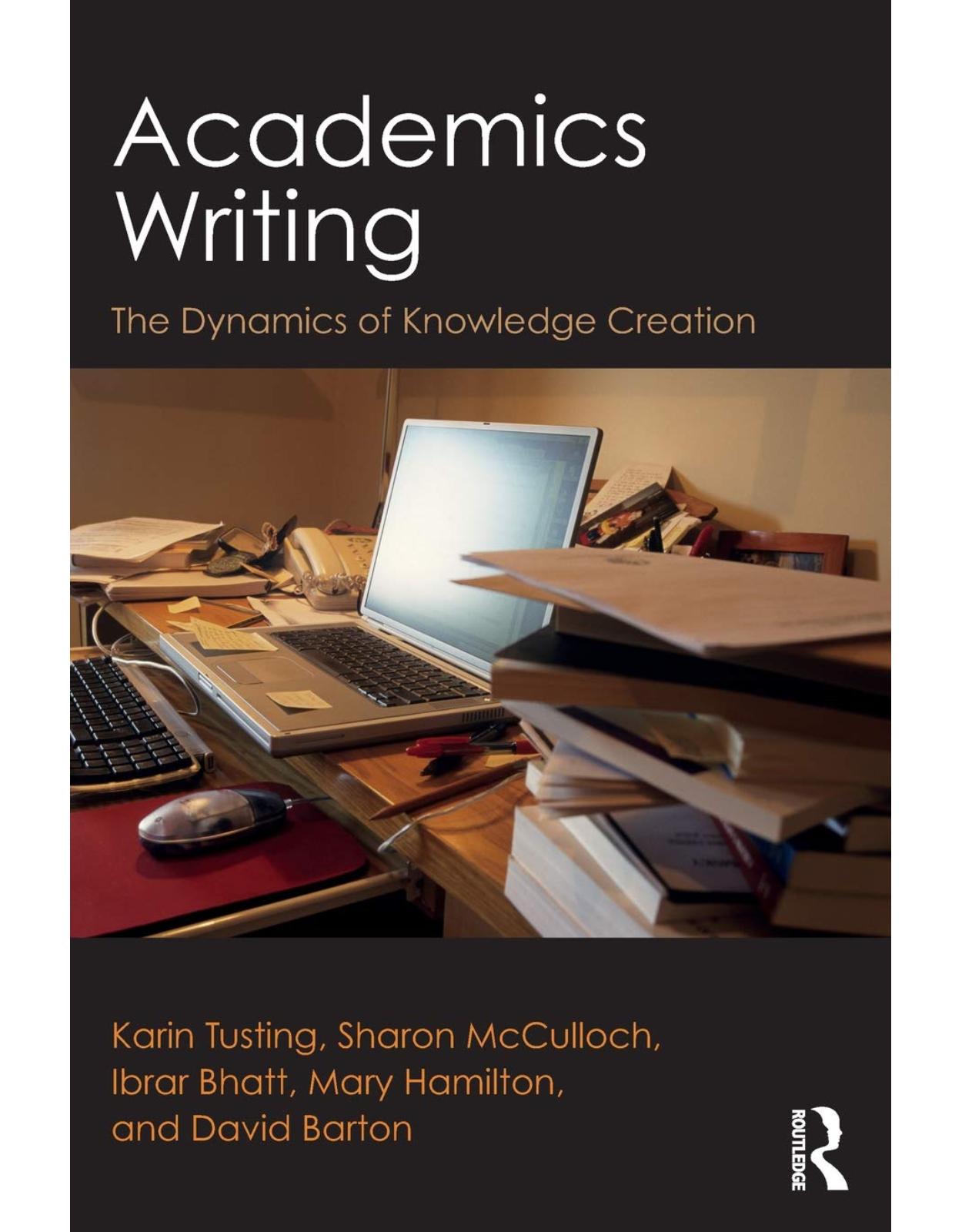 Academics Writing. The Dynamics of Knowledge Creation, 1st Edition