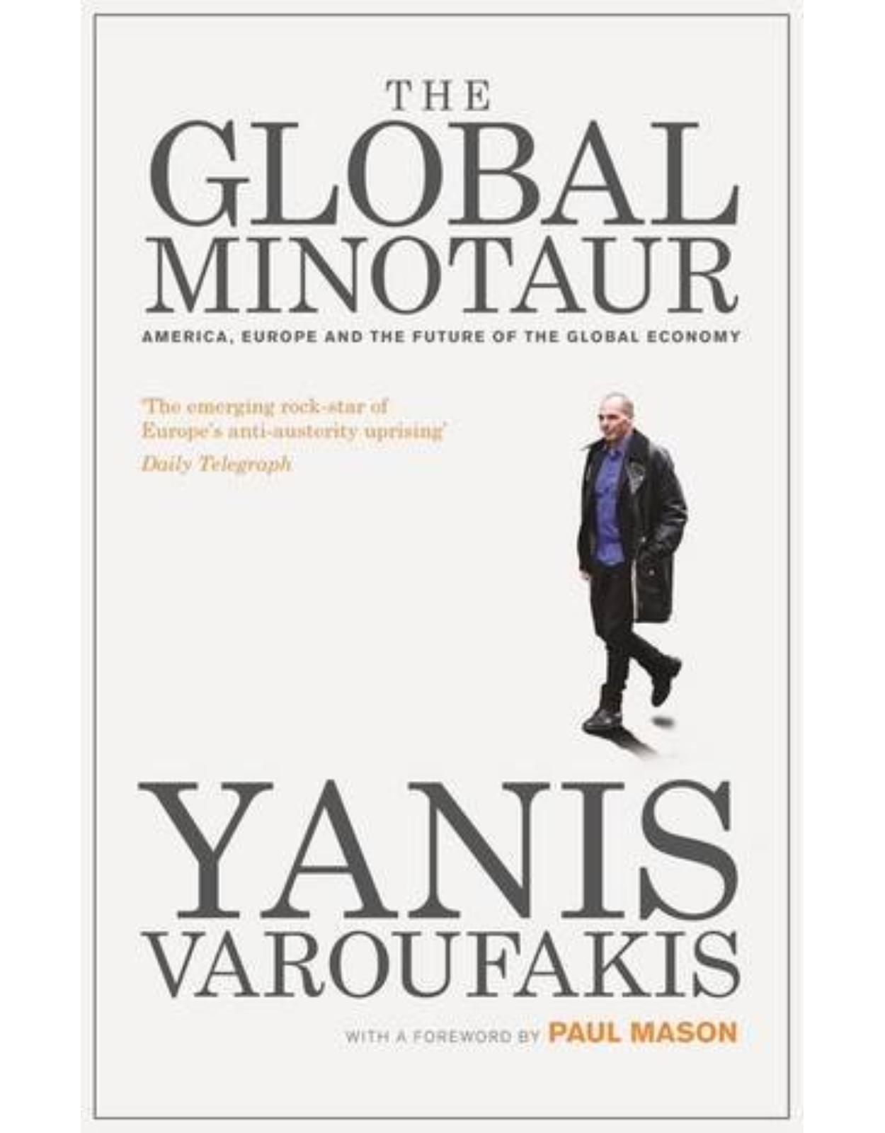 The Global Minotaur: America, Europe and the Future of the Global Economy