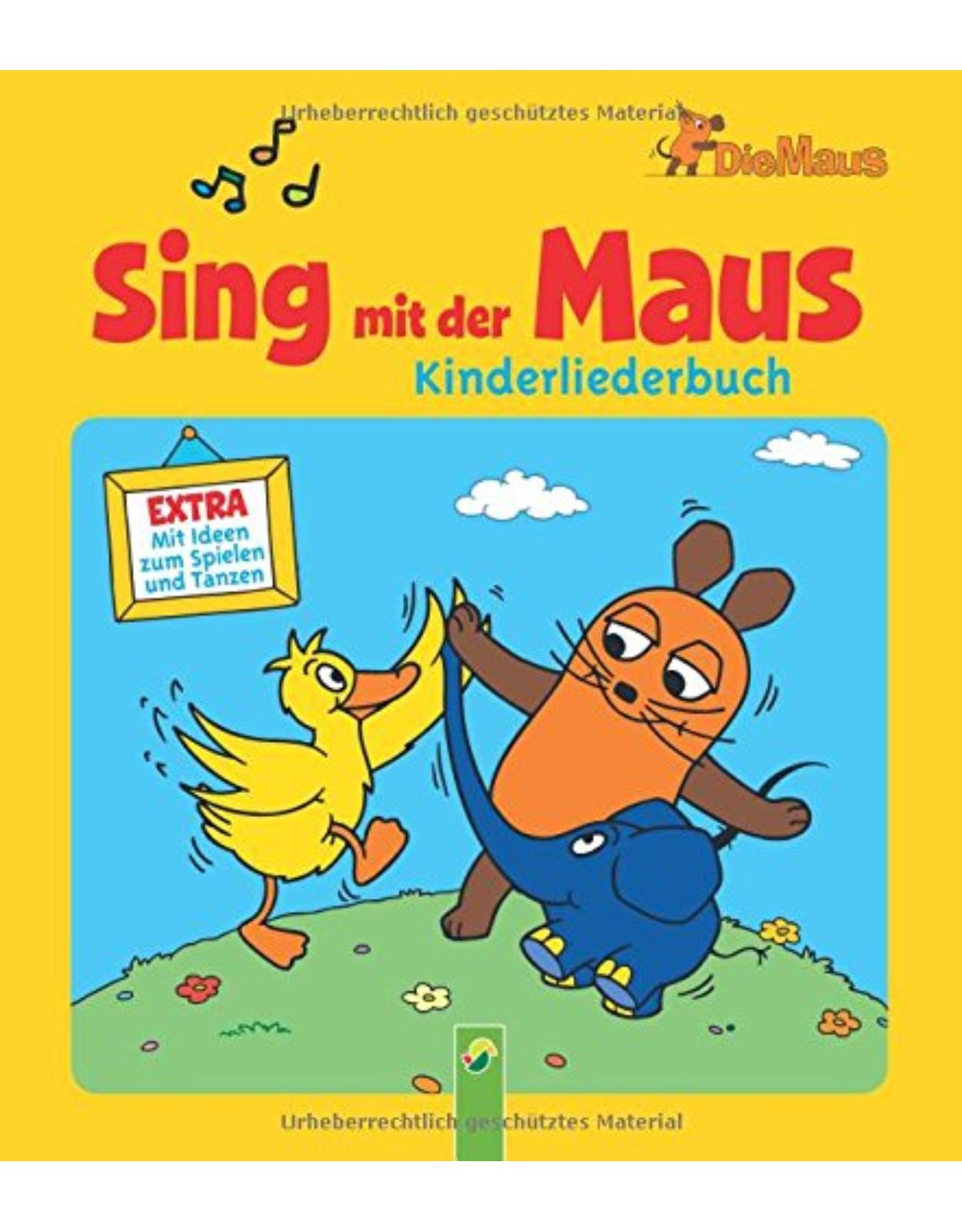 Sing mit der Maus - Kinderliederbuch: Mit Ideen zum Spielen und Tanzen 