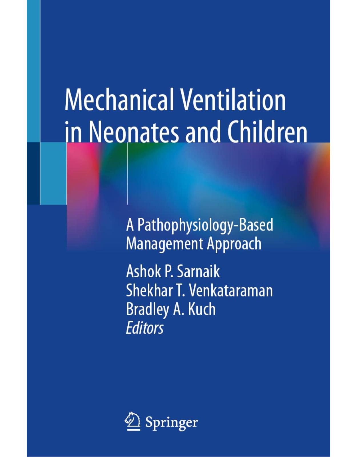 Mechanical Ventilation in Neonates and Children: A Pathophysiology-Based Management Approach