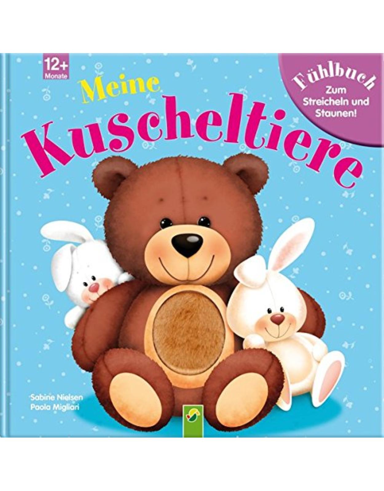 Meine Kuscheltiere: Fühlbuch zum Streicheln und Staunen