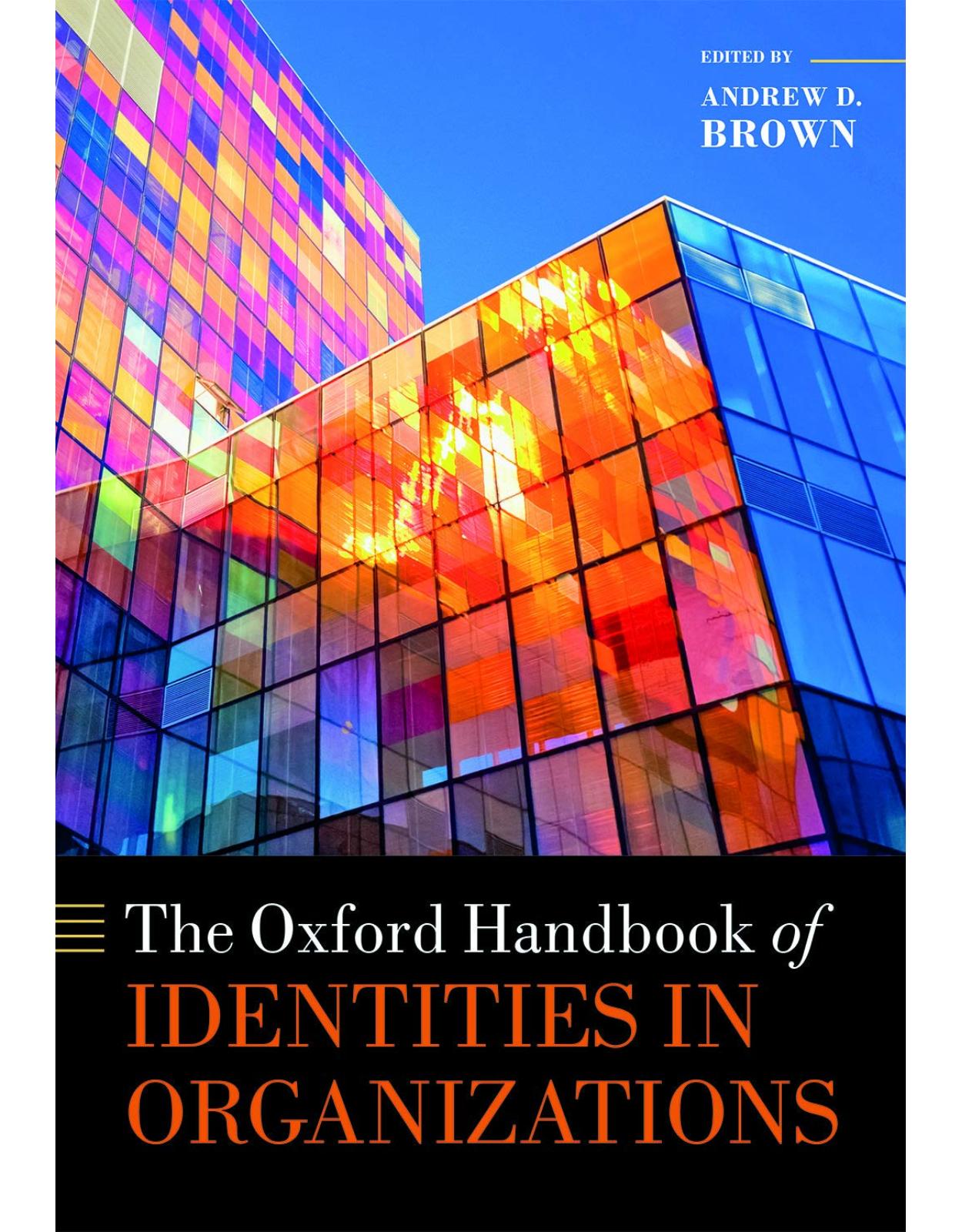 The Oxford Handbook of Identities in Organizations