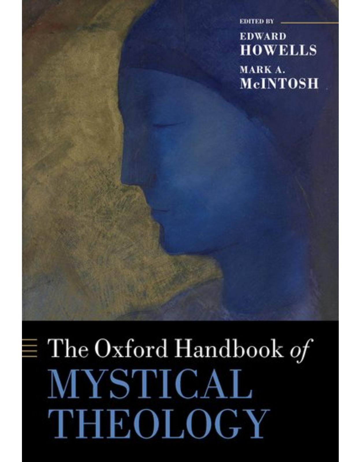 The Oxford Handbook of Mystical Theology