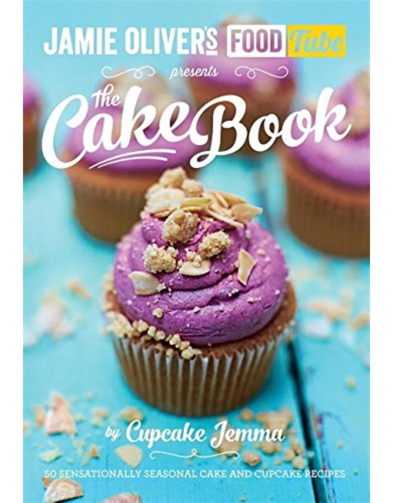 Jamie's Food Tube: The Cake Book