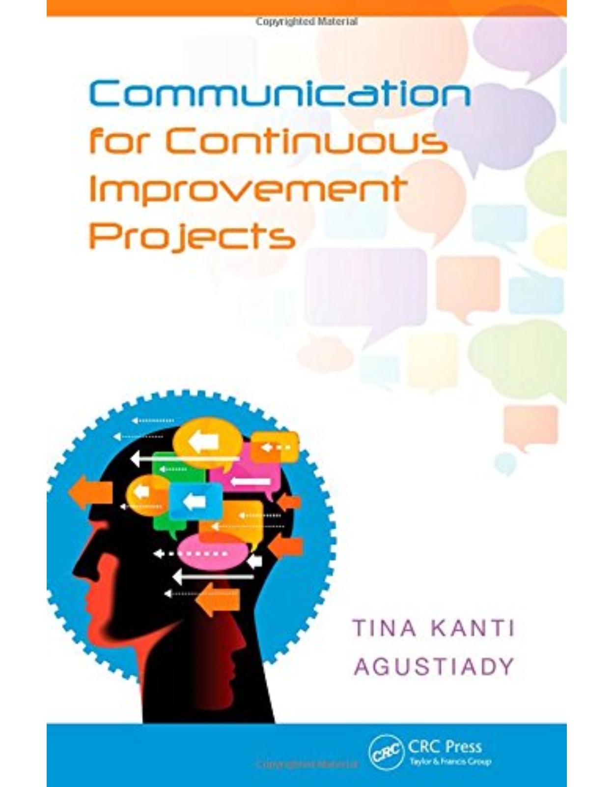 Communication for Continuous Improvement Projects (Industrial Innovation Series)