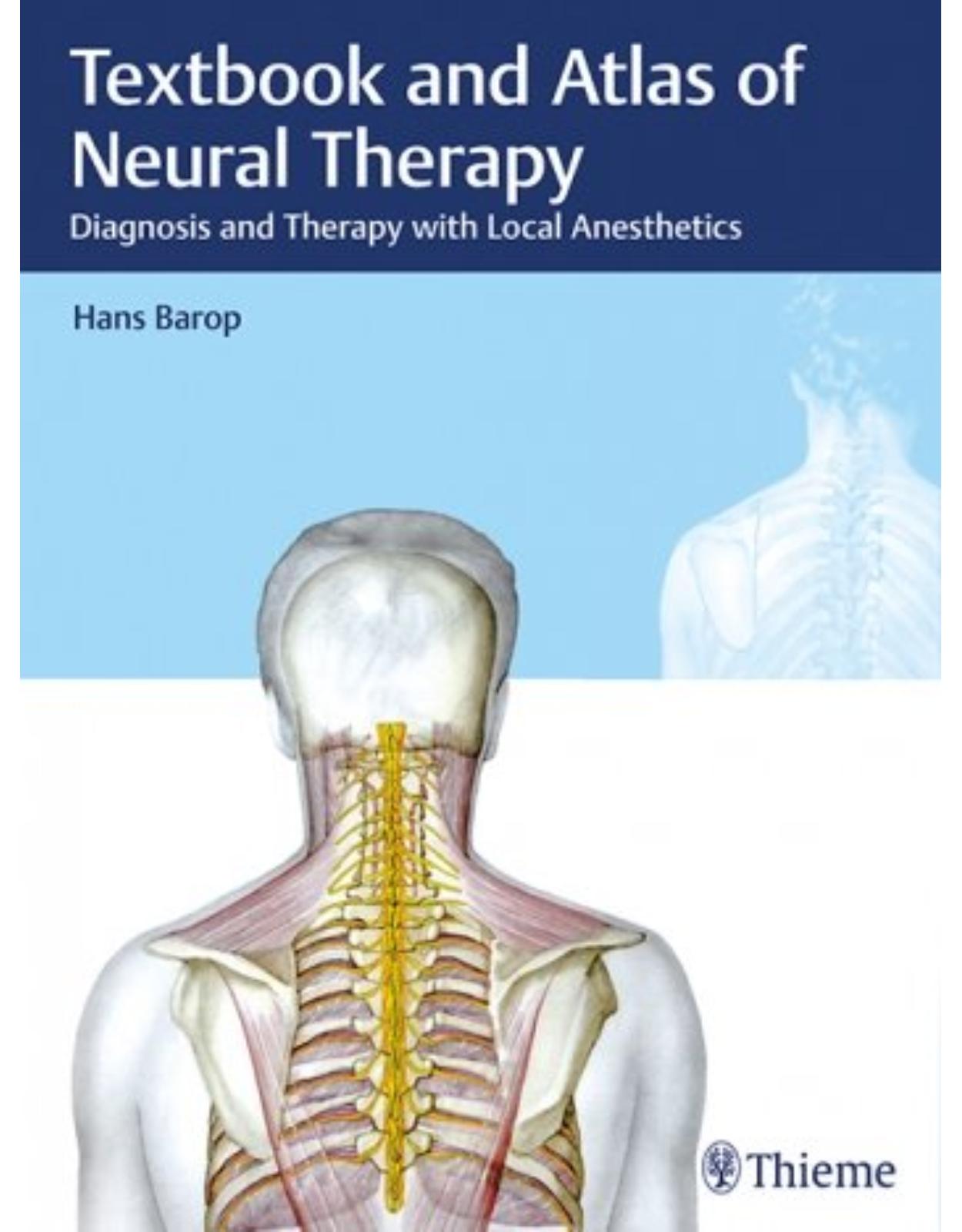 Textbook and Atlas of Neural Therapy: Diagnosis and Therapy with Local Anesthetics