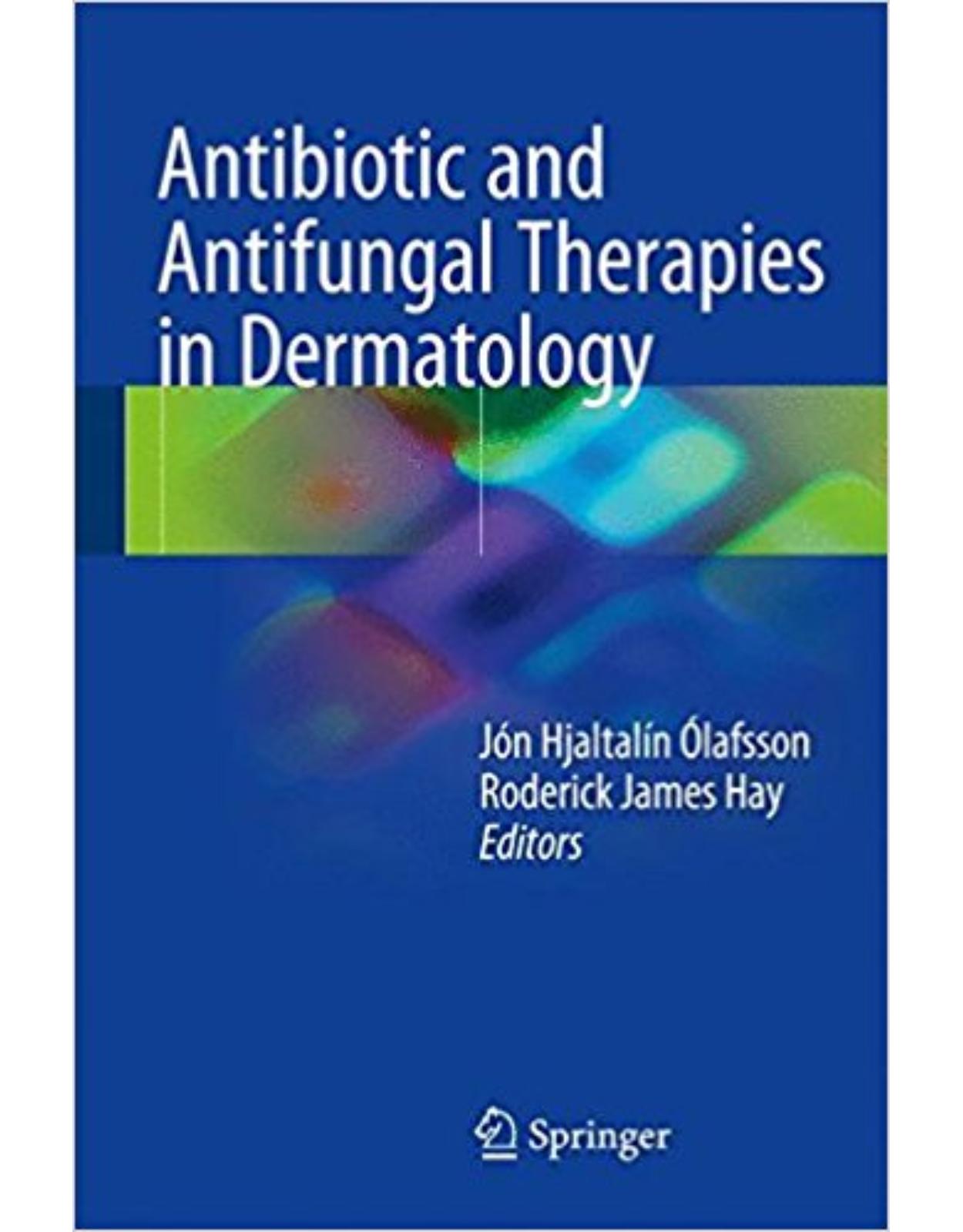 Antibiotic and Antifungal Therapies in Dermatology 