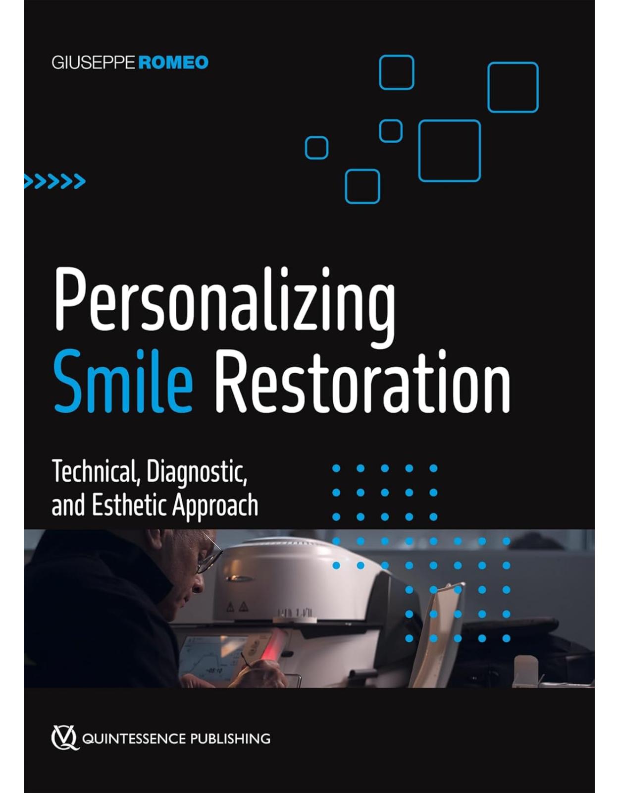 Personalizing Smile Restoration: Technical, Diagnostic, and Esthetic Approach