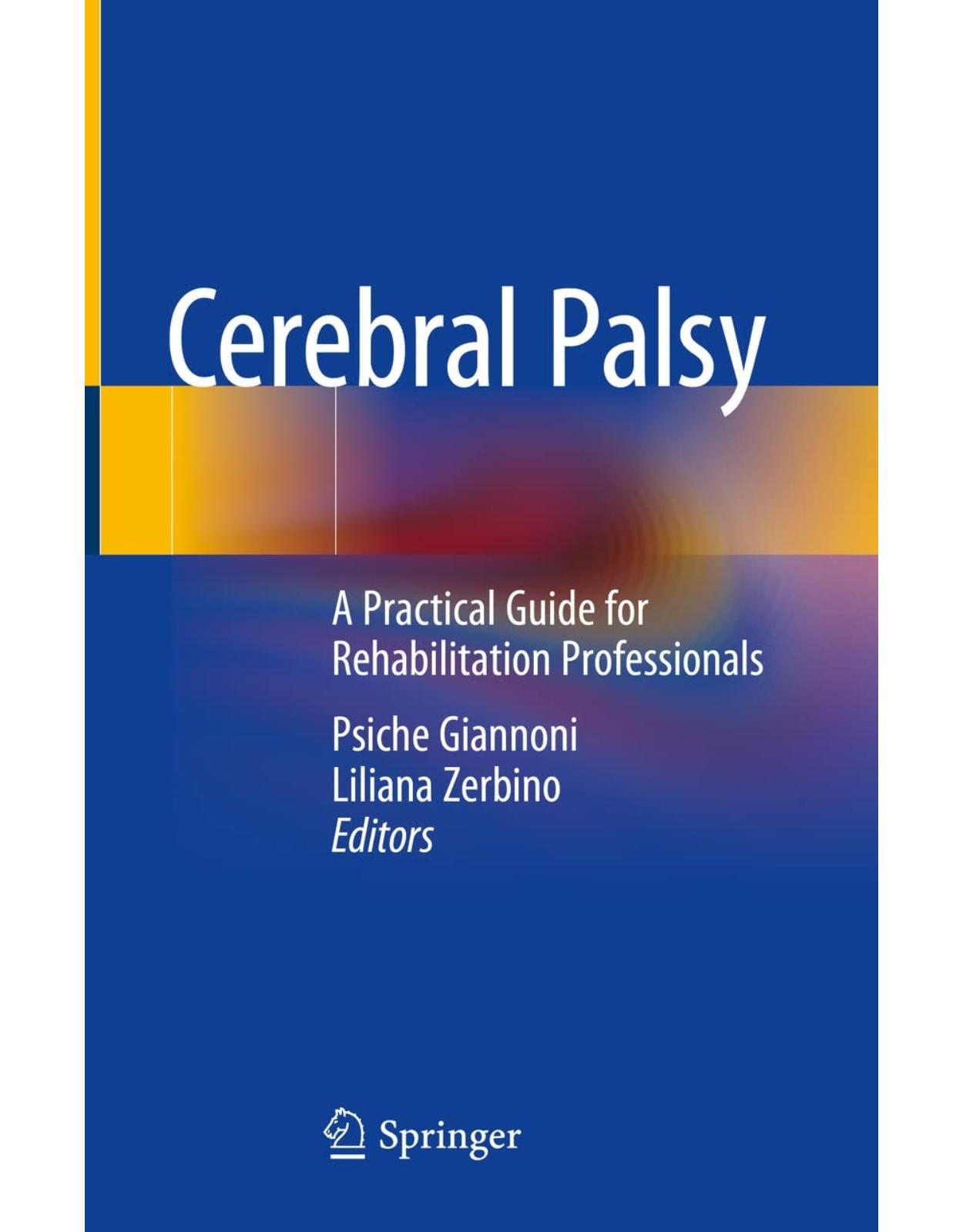 Cerebral Palsy: A Practical Guide for Rehabilitation Professionals