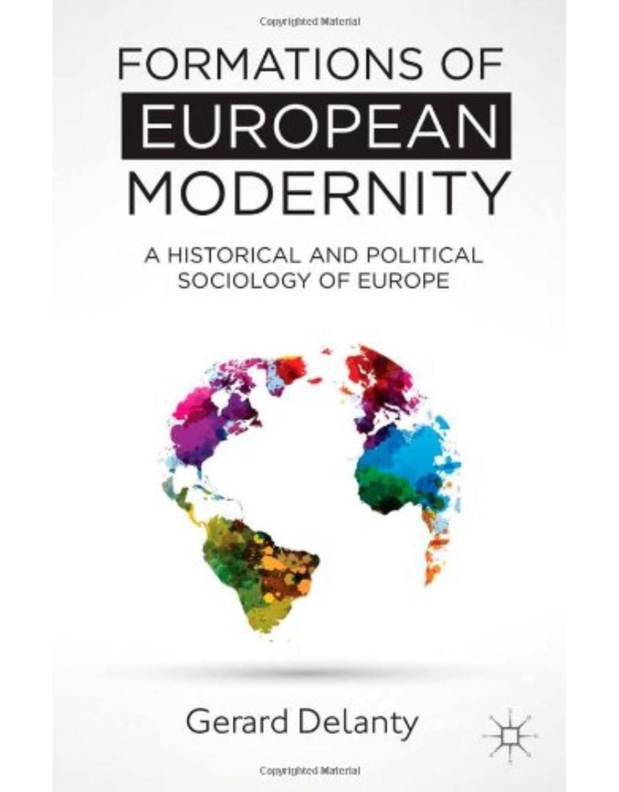 Formations of European Modernity: A Historical and Political Sociology of Europe
