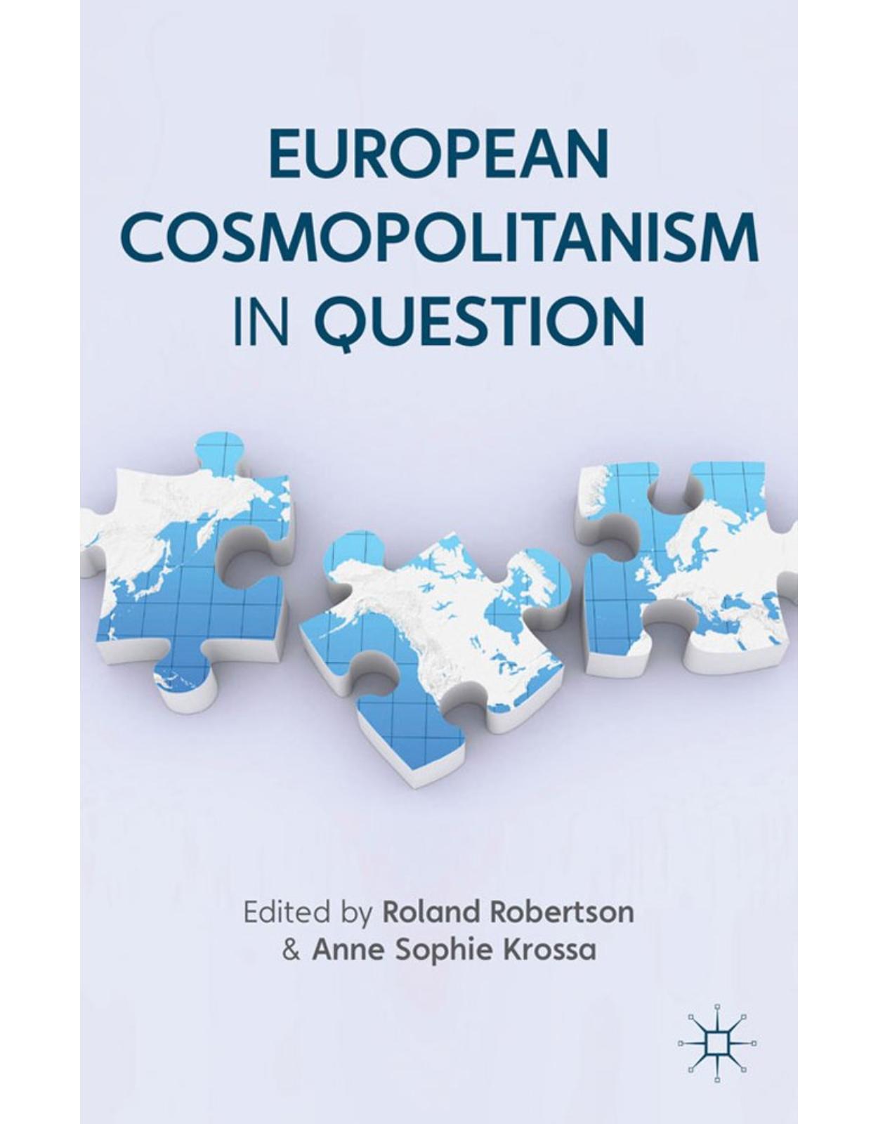European Cosmopolitanism in Question (Europe in a Global Context)