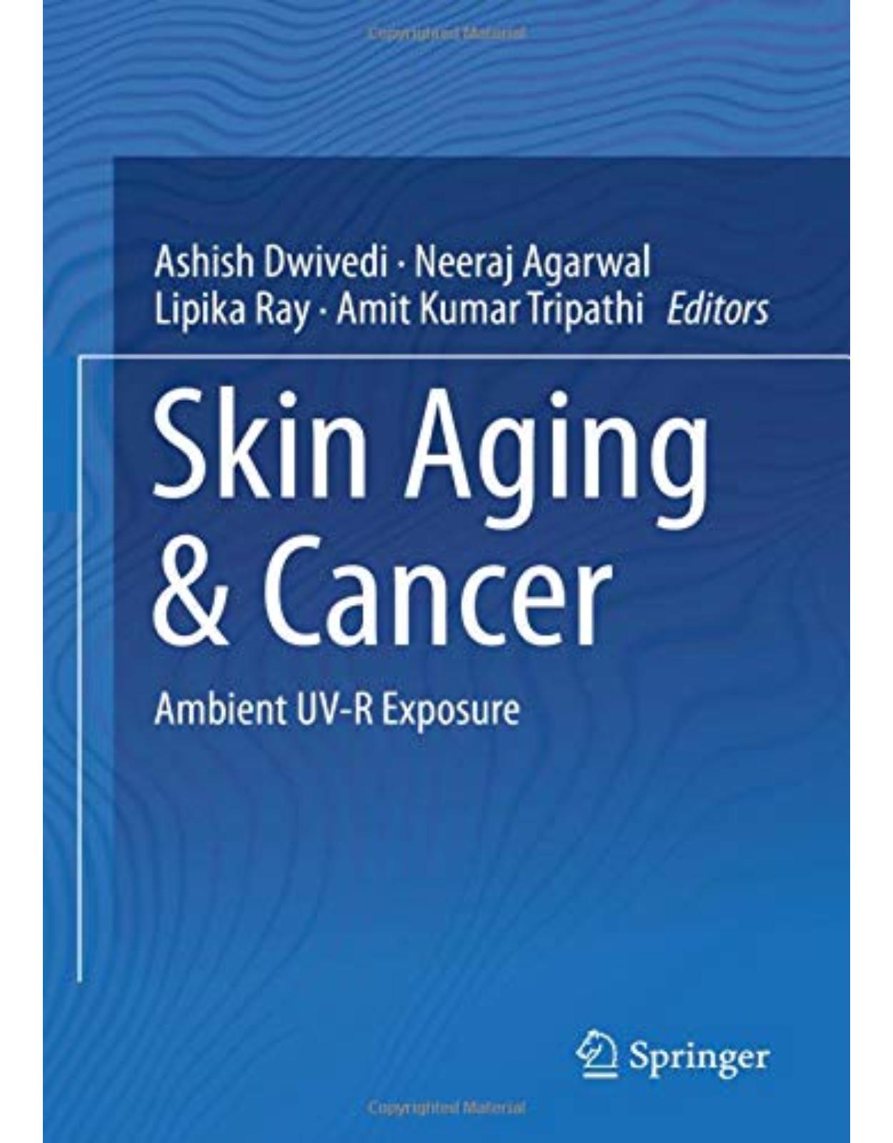 Skin Aging & Cancer: Ambient UV-R Exposure