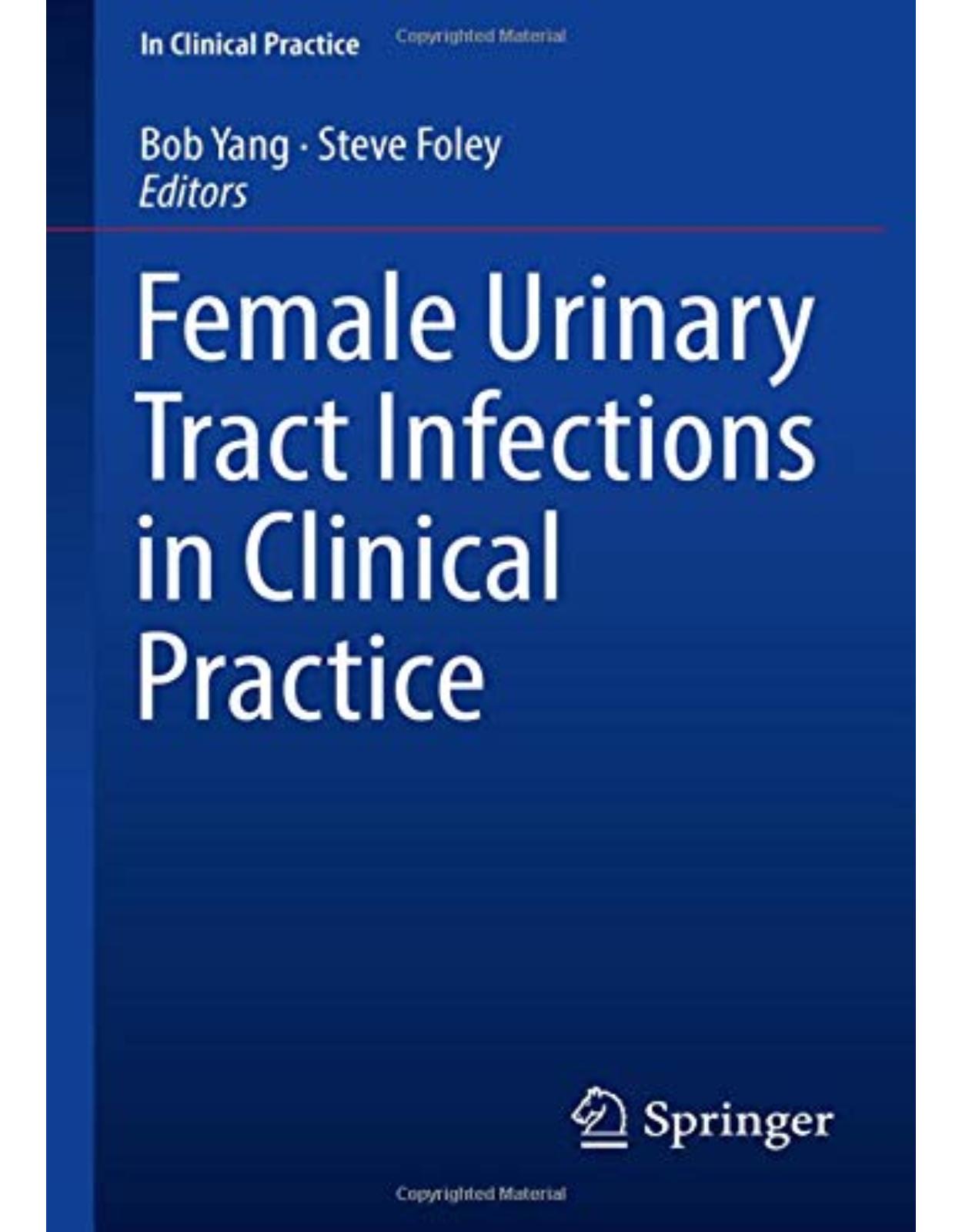 Female Urinary Tract Infections in Clinical Practice