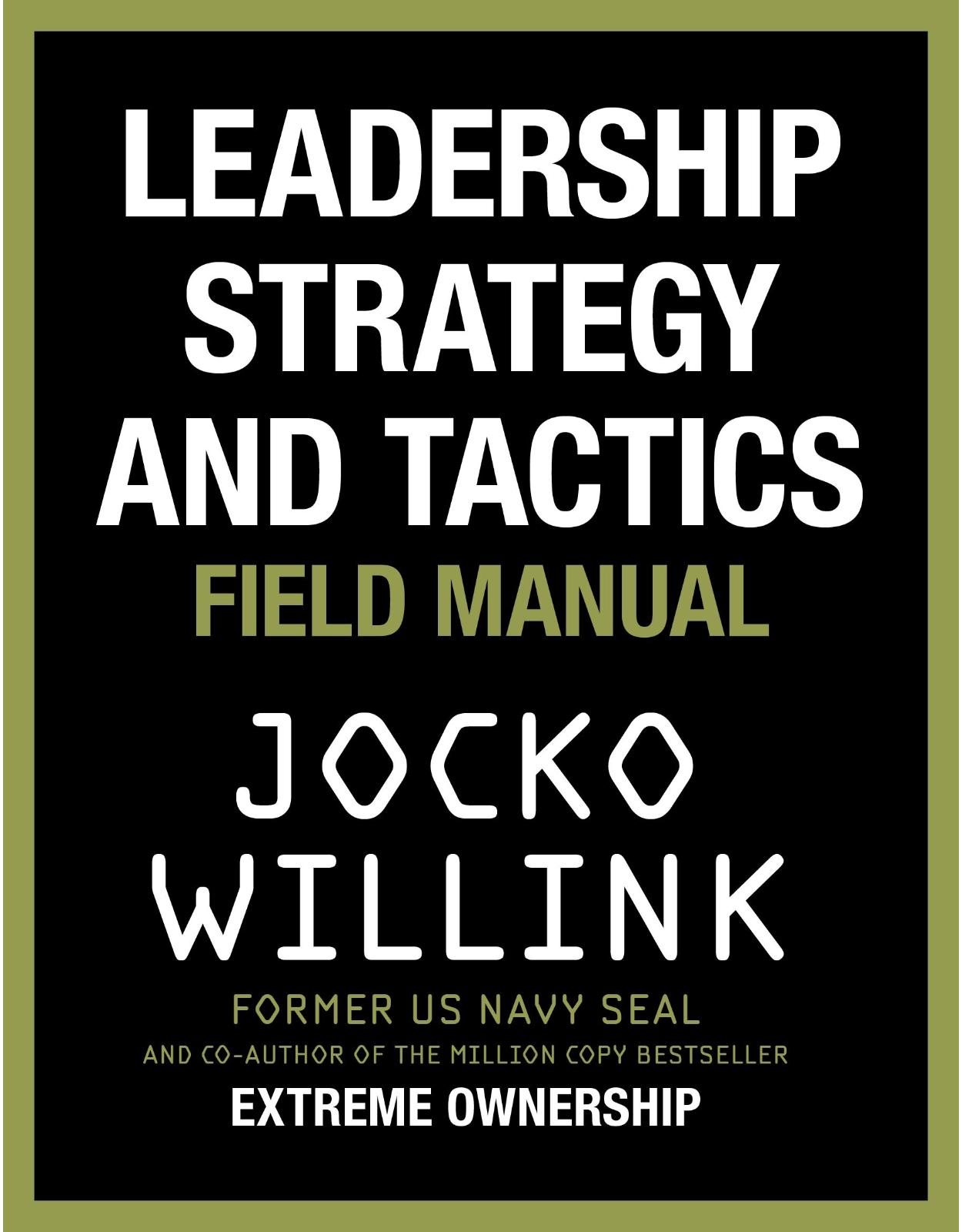 Leadership Strategy and Tactics: Field Manual