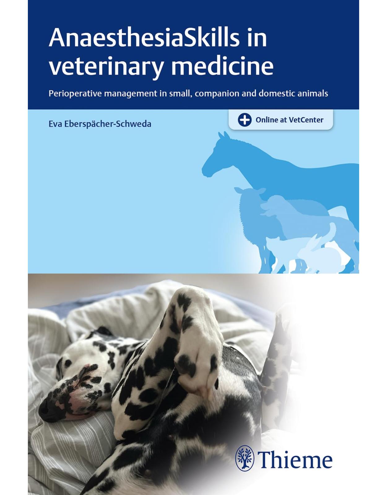 Anaesthesia skills in Veterinary Medicine: Perioperative Management in Small, Companion and Domestic Animals