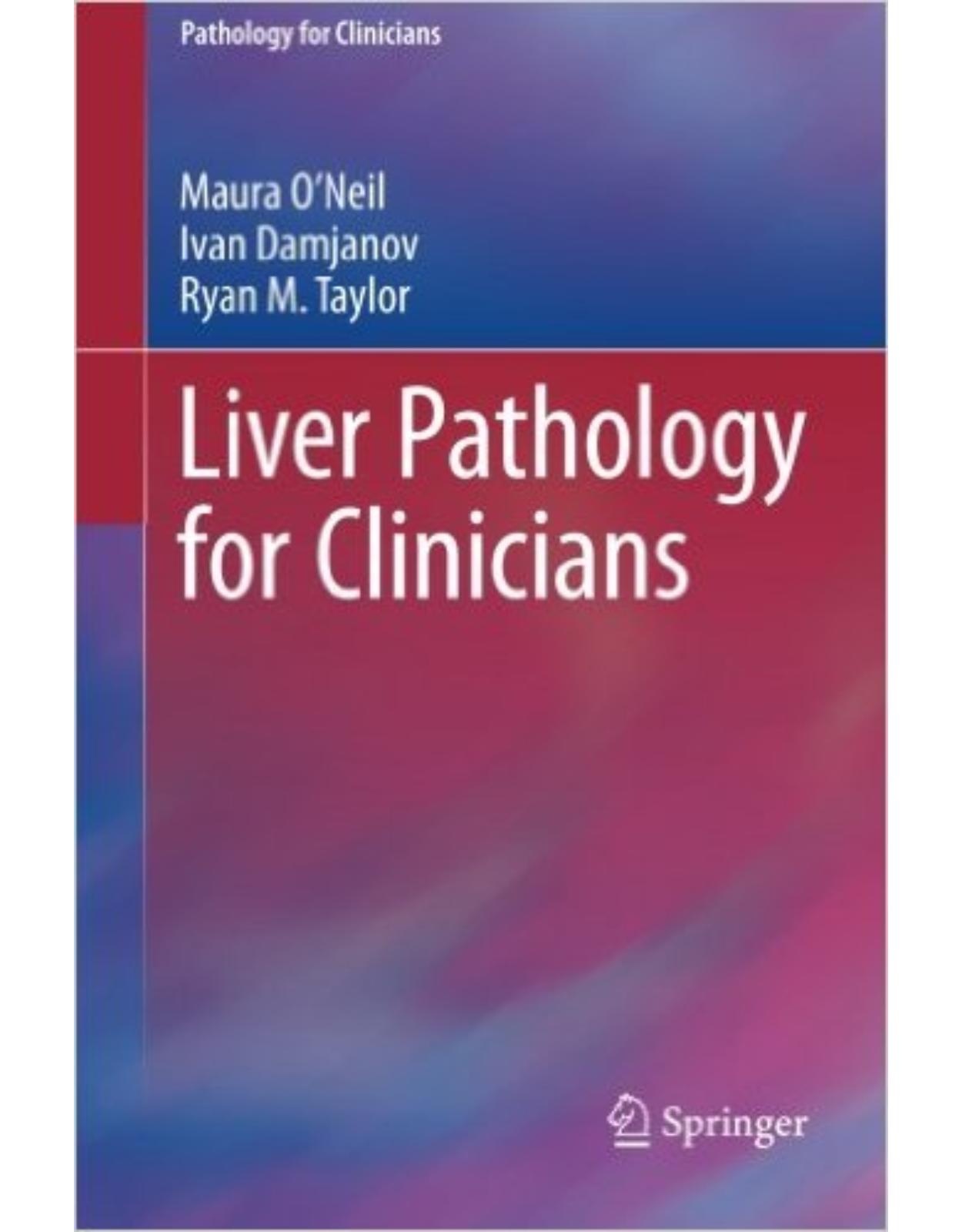Liver Pathology for Clinicians 1st ed. 2015 Edition