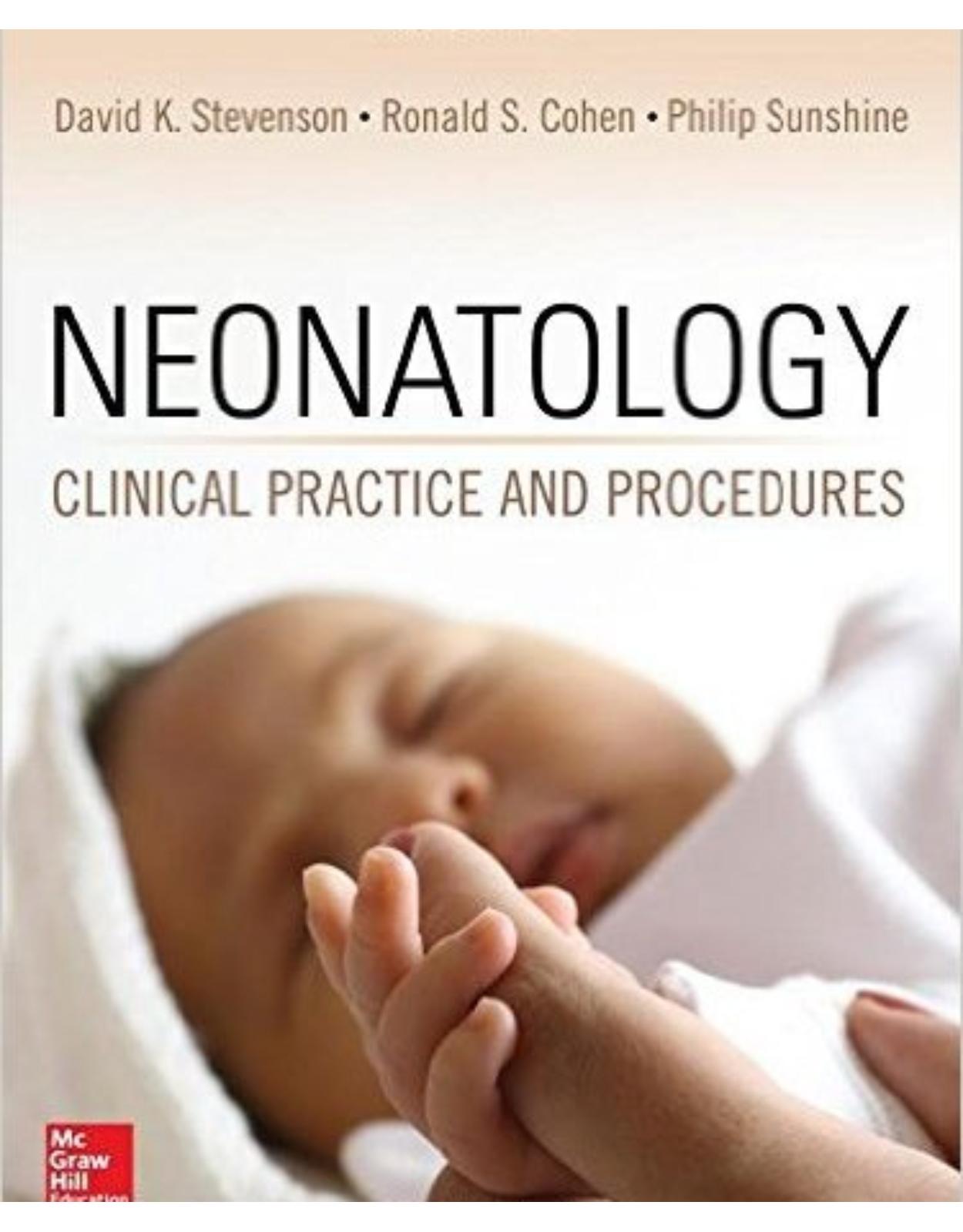 Neonatology: Clinical Practice and Procedures 1st Edition