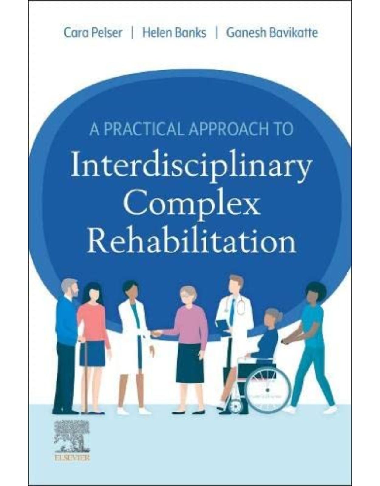 A Practical Approach to Interdisciplinary Complex Rehabilitation