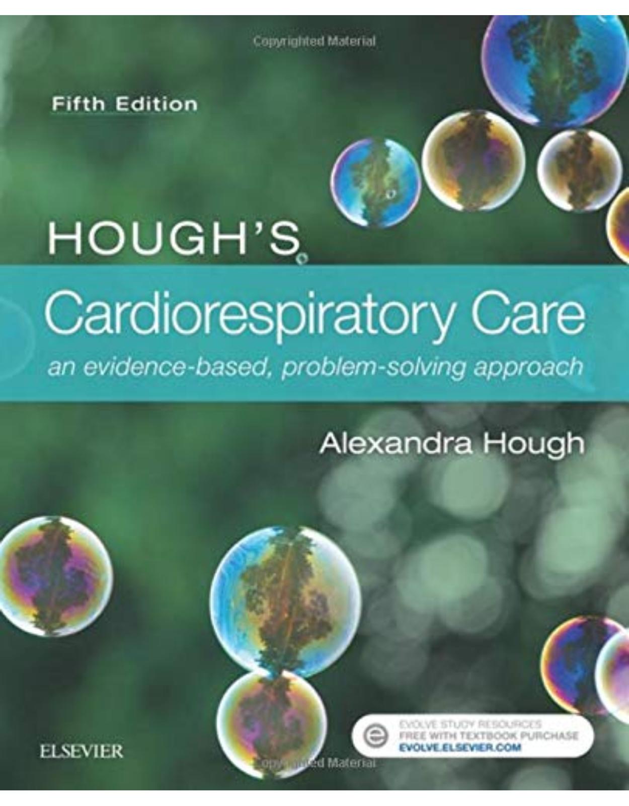 Hough's Cardiorespiratory Care: an evidence-based, problem-solving approach, 5e