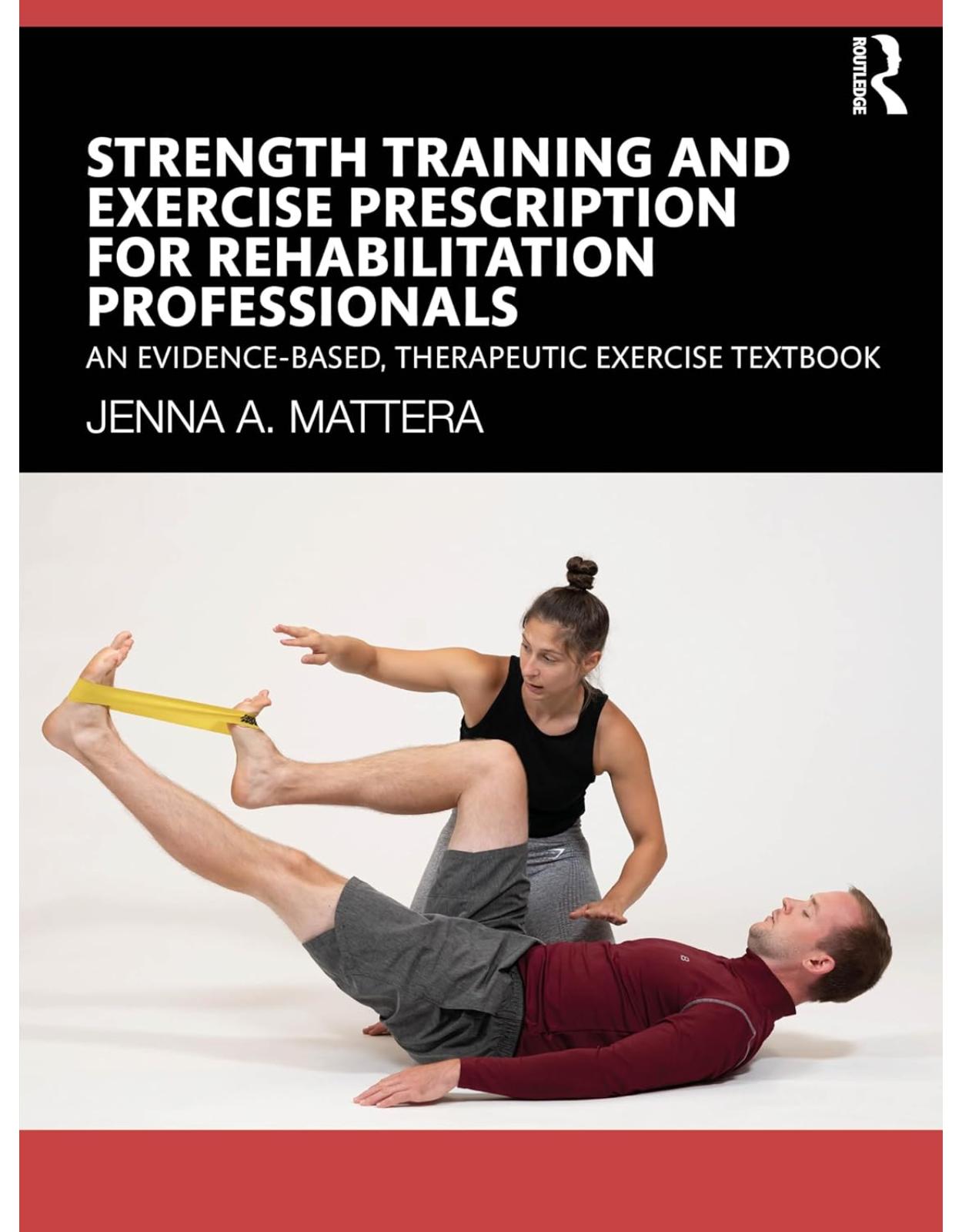 Strength Training and Exercise Prescription for Rehabilitation Professionals
