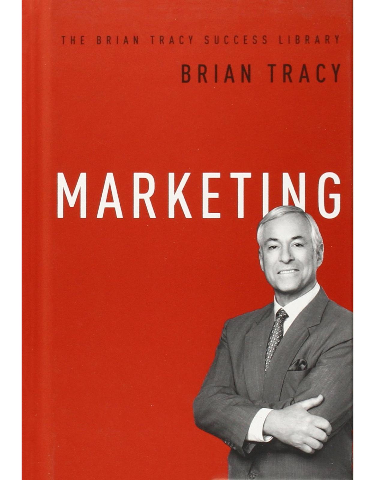 Marketing (The Brian Tracy Success Library)