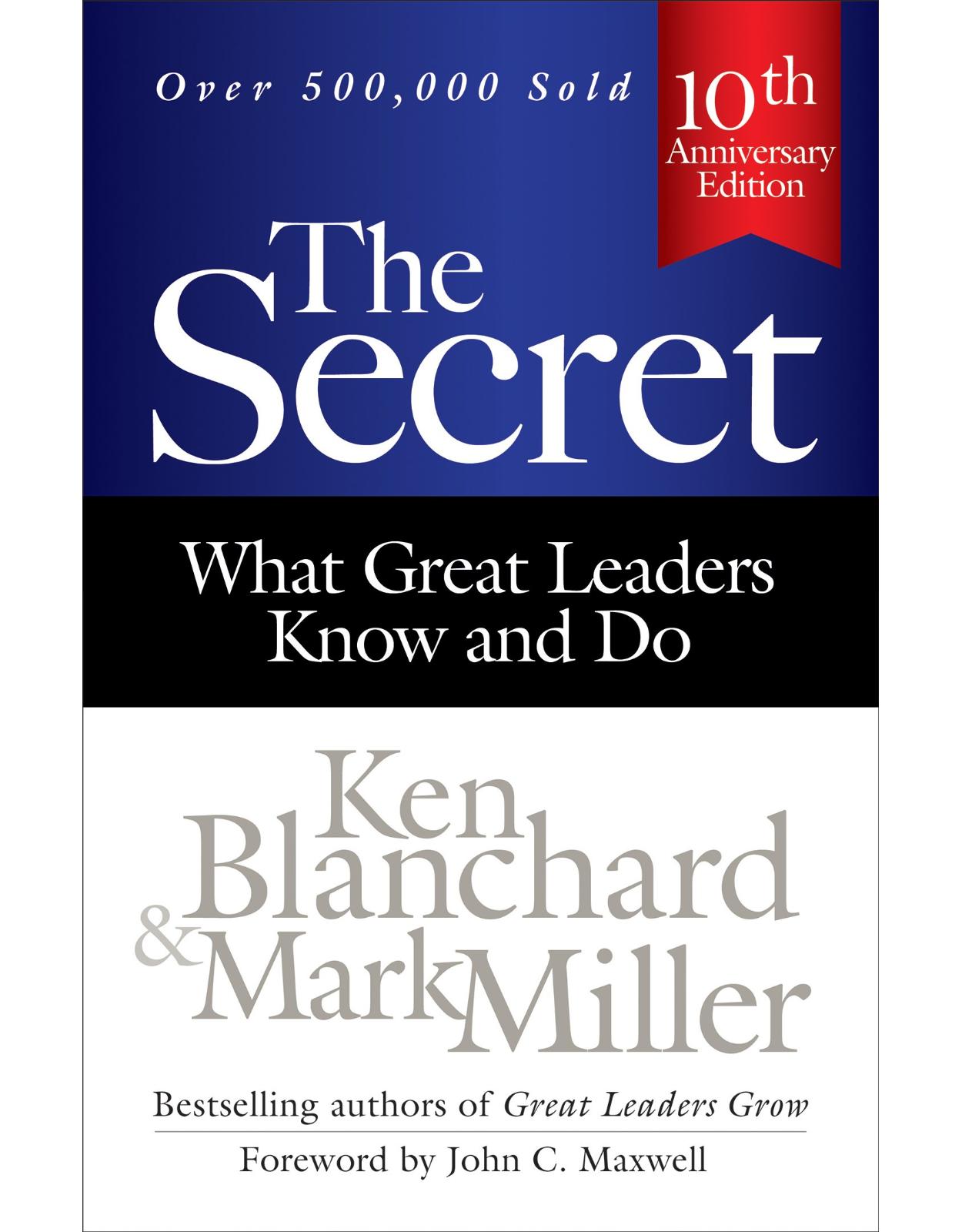 The Secret: What Great Leaders Know and Do