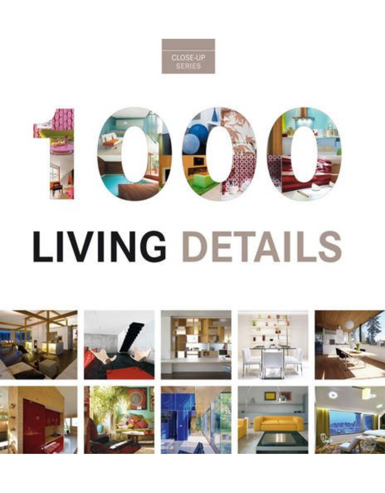 1000 Living Details: Close-Up Series