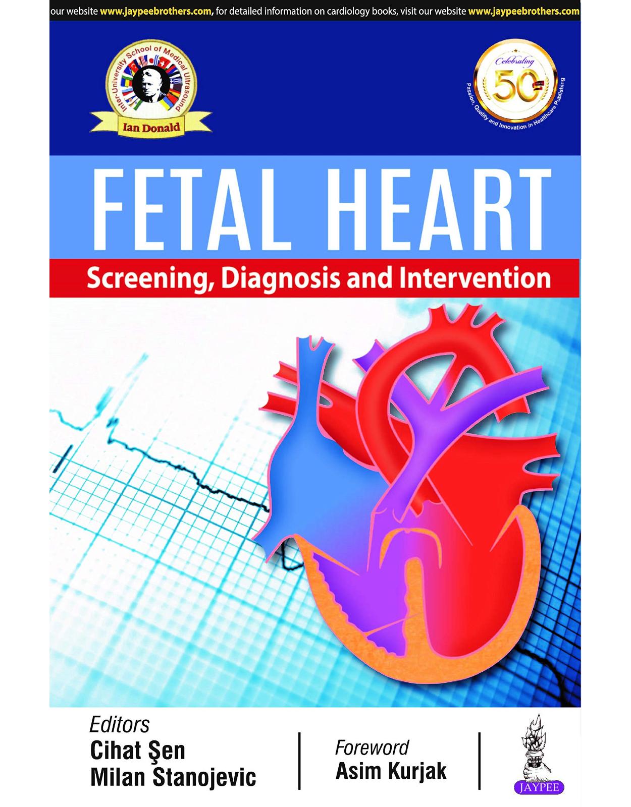 Fetal Heart: Screening, Diagnosis & Intervention