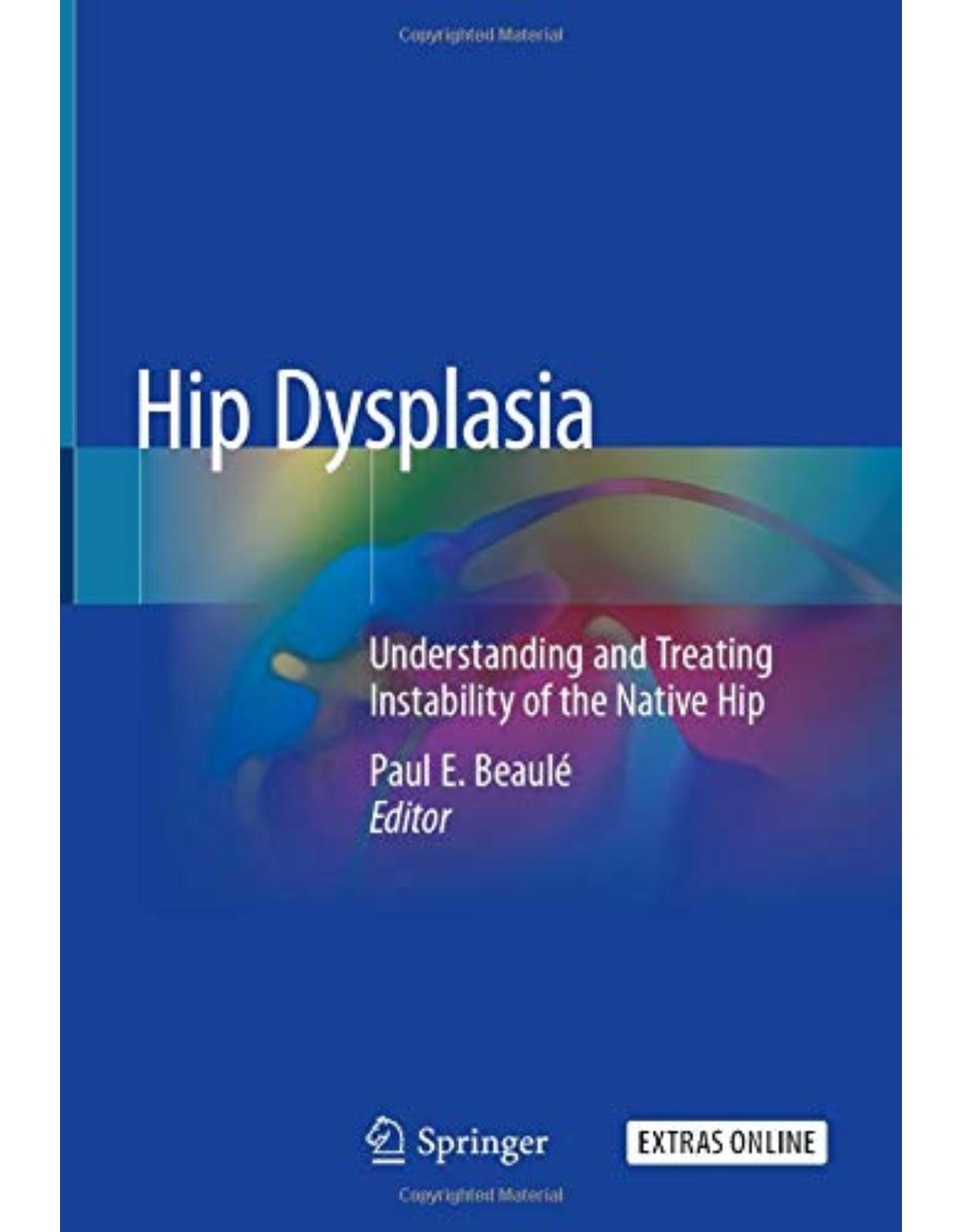 Hip Dysplasia: Understanding and Treating Instability of the Native Hip
