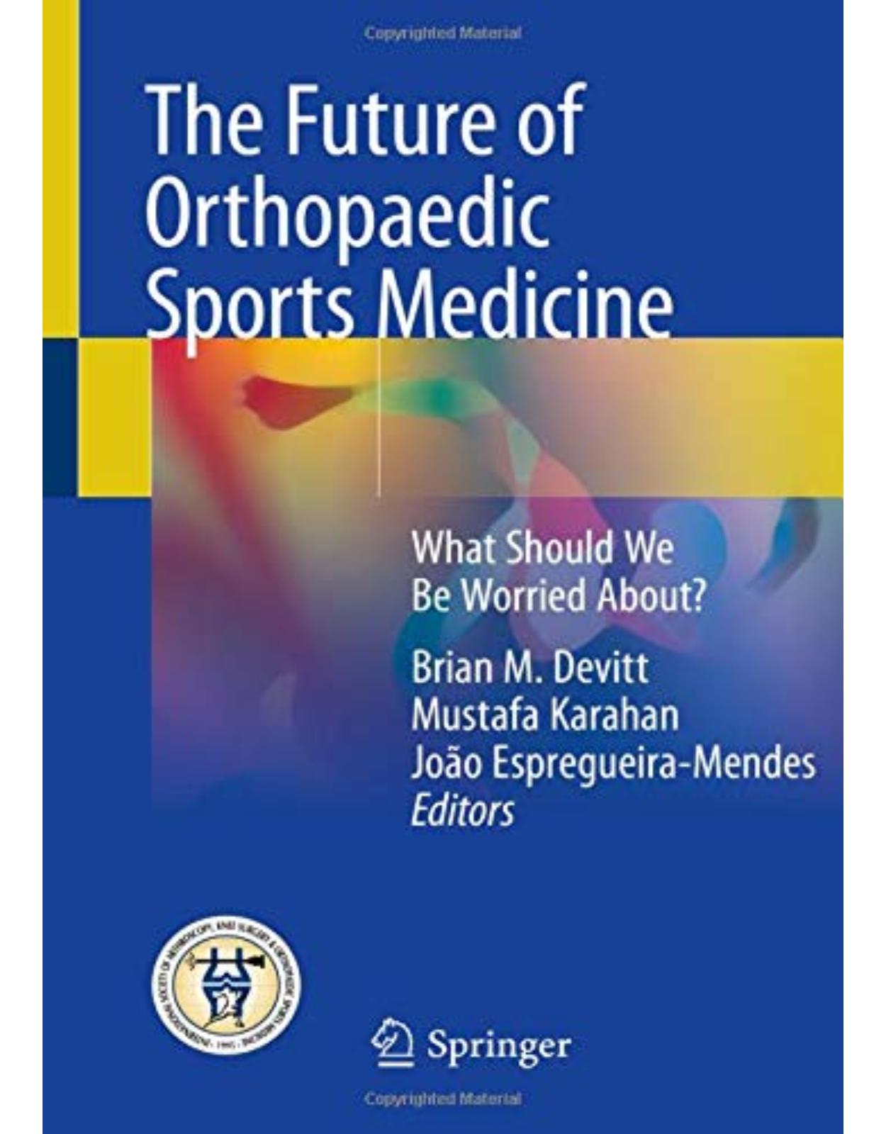 The Future of Orthopaedic Sports Medicine : What Should We Be Worried About?