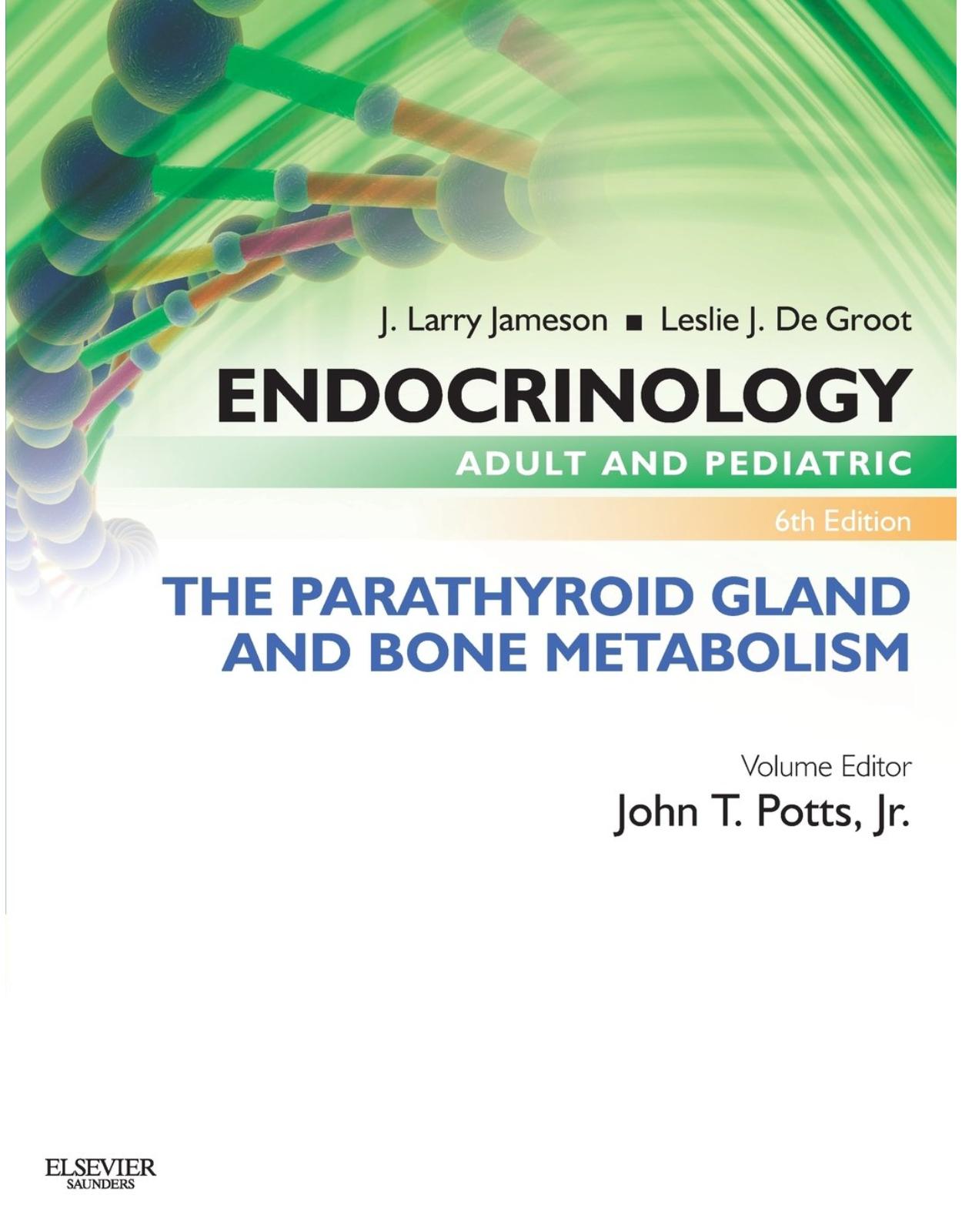 Endocrinology Adult and Pediatric: The Parathyroid Gland and Bone Metabolism, 6th Edition