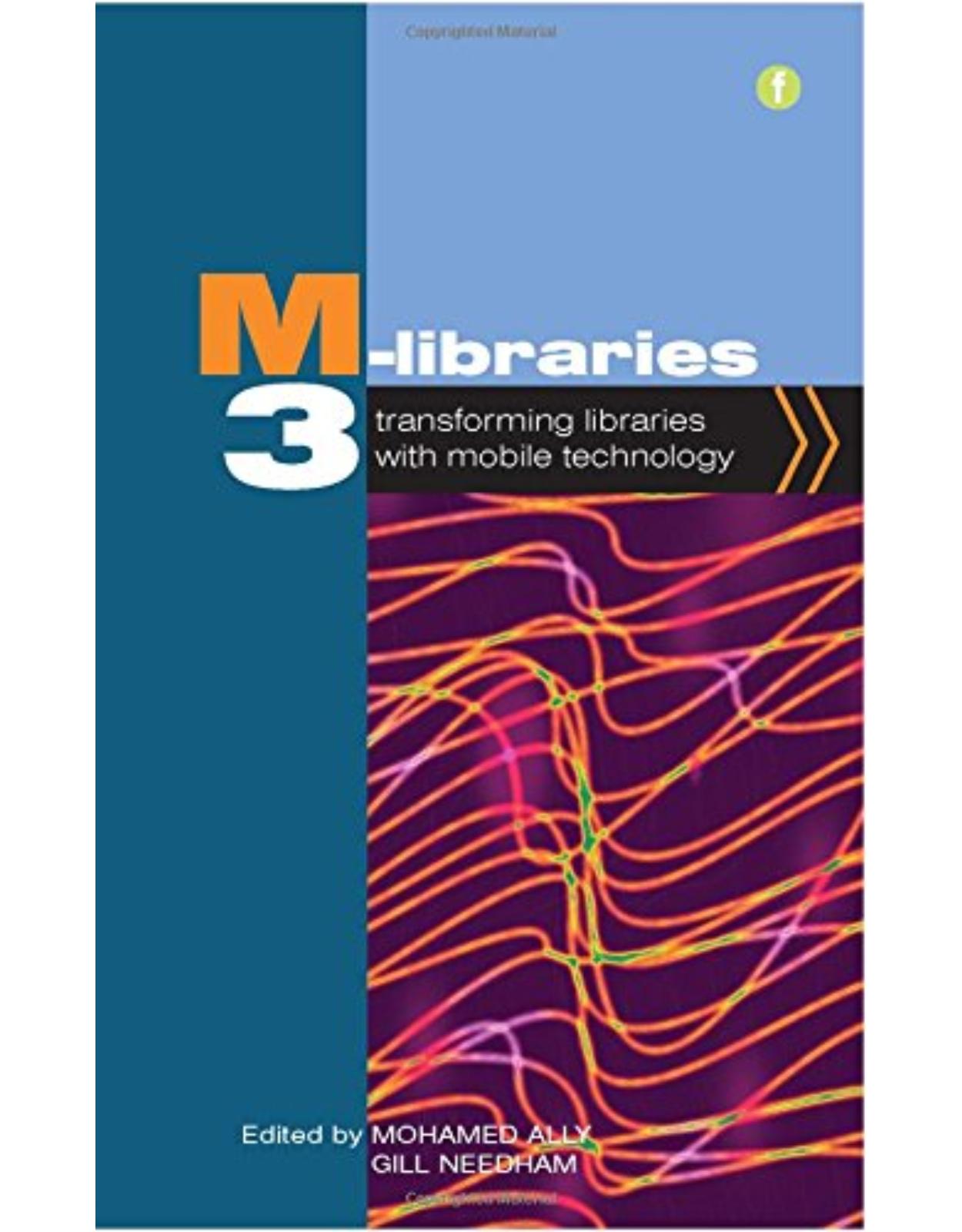 M-Libraries 3: Transforming Libraries with Mobile Technology