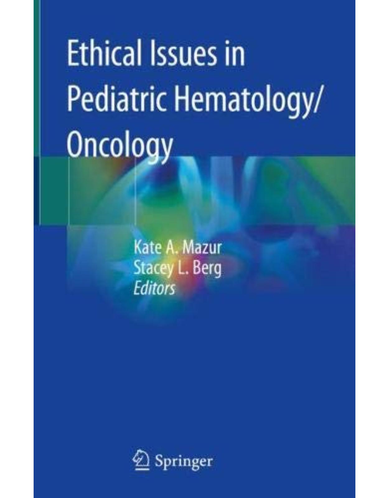 Ethical Issues in Pediatric Hematology/Oncology