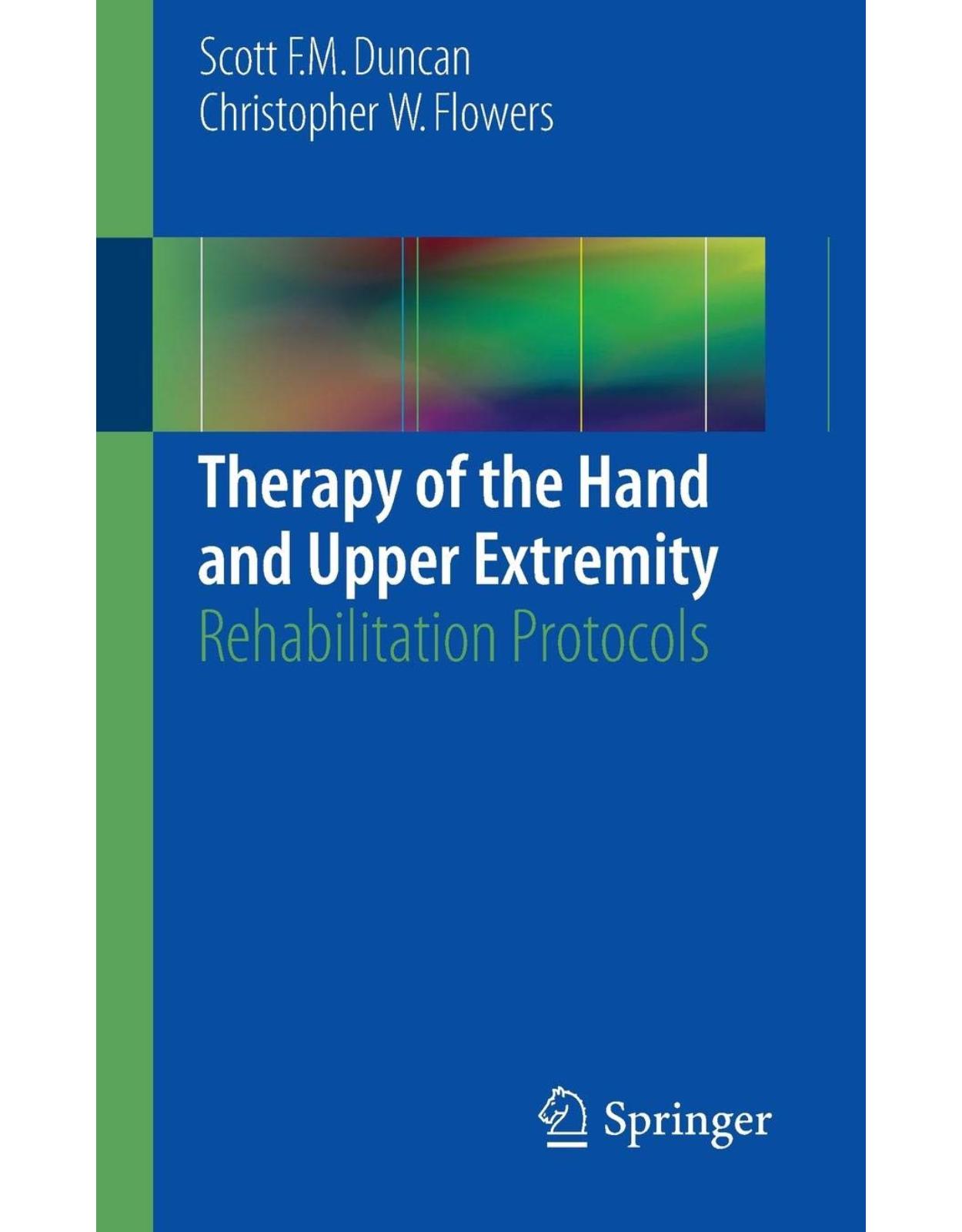 Therapy of the Hand and Upper Extremity. Rehabilitation Protocol