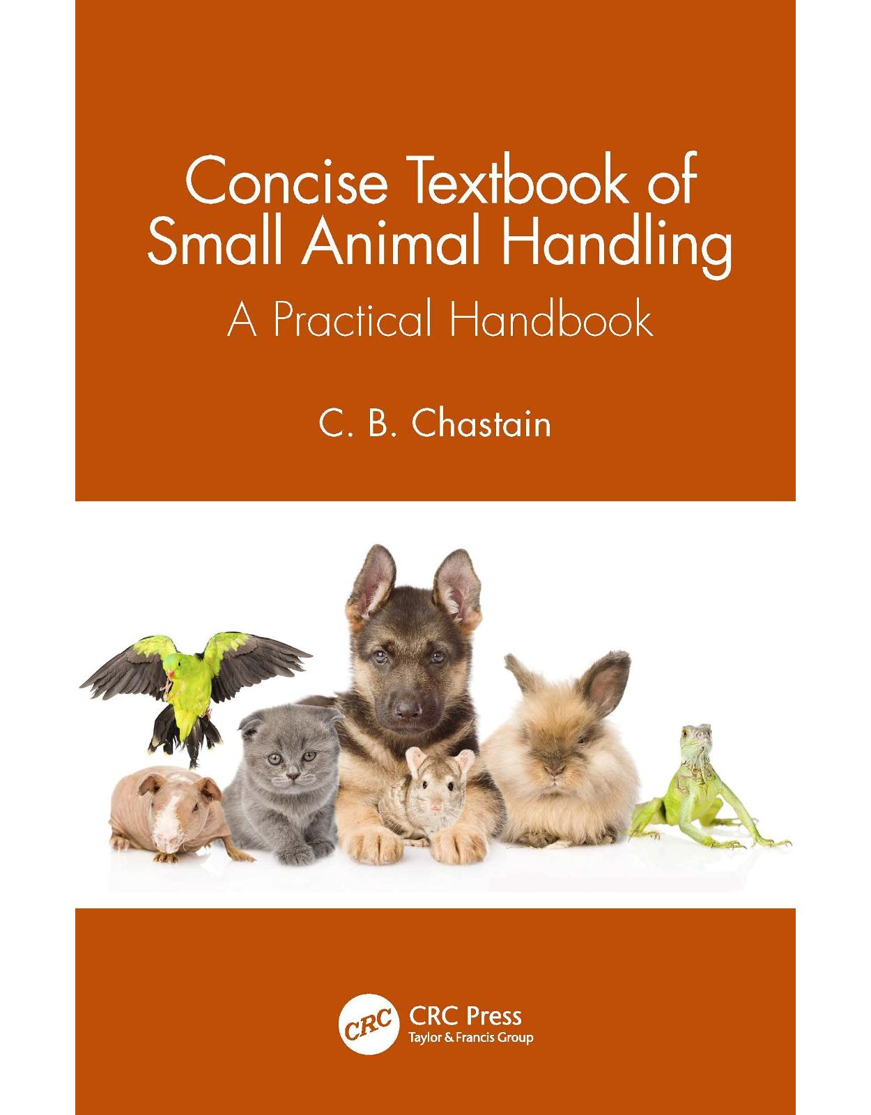 Concise Textbook of Small Animal Handling: A Practical Handbook