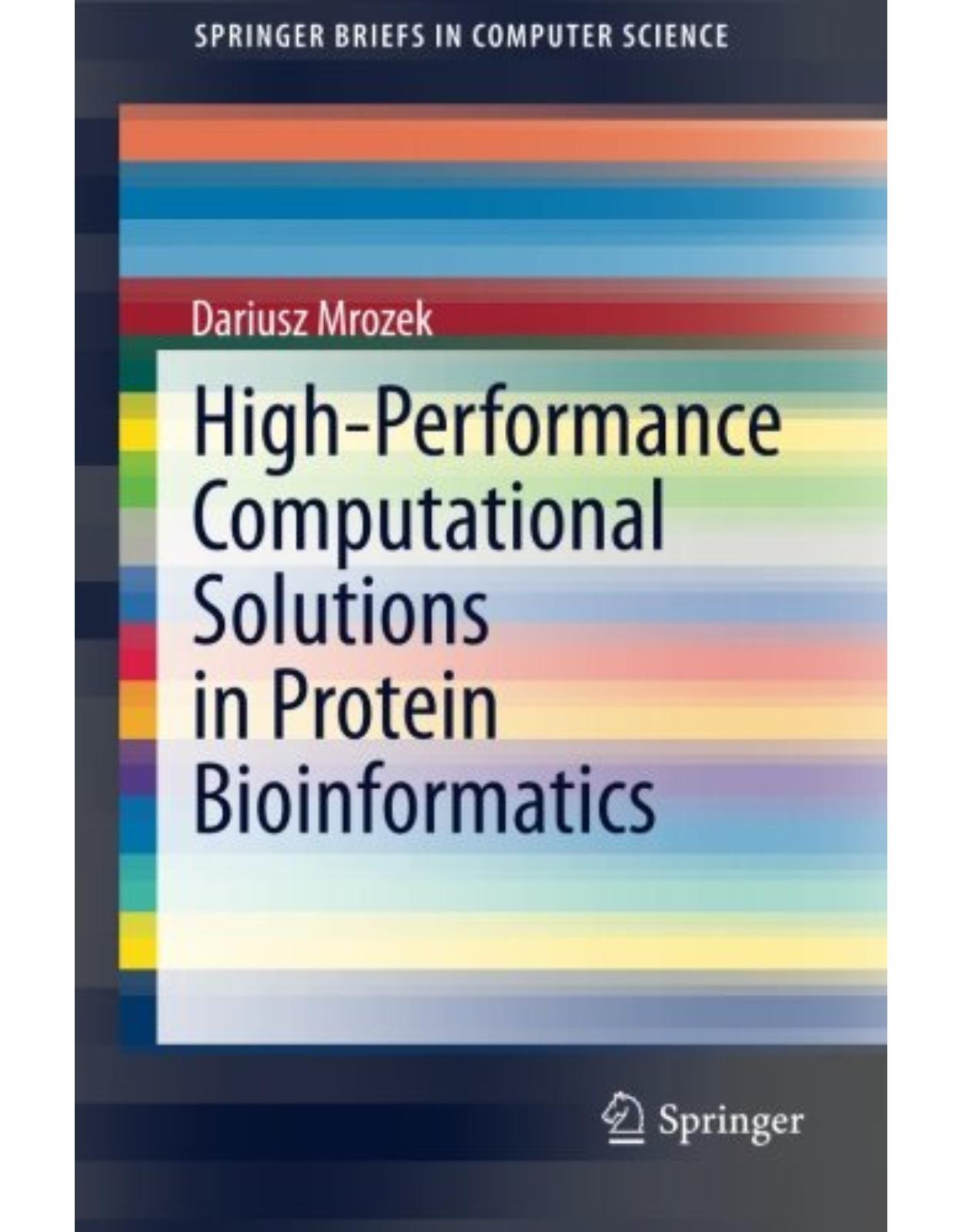 HighPerformance Computational Solutions in Protein Bioinformatics