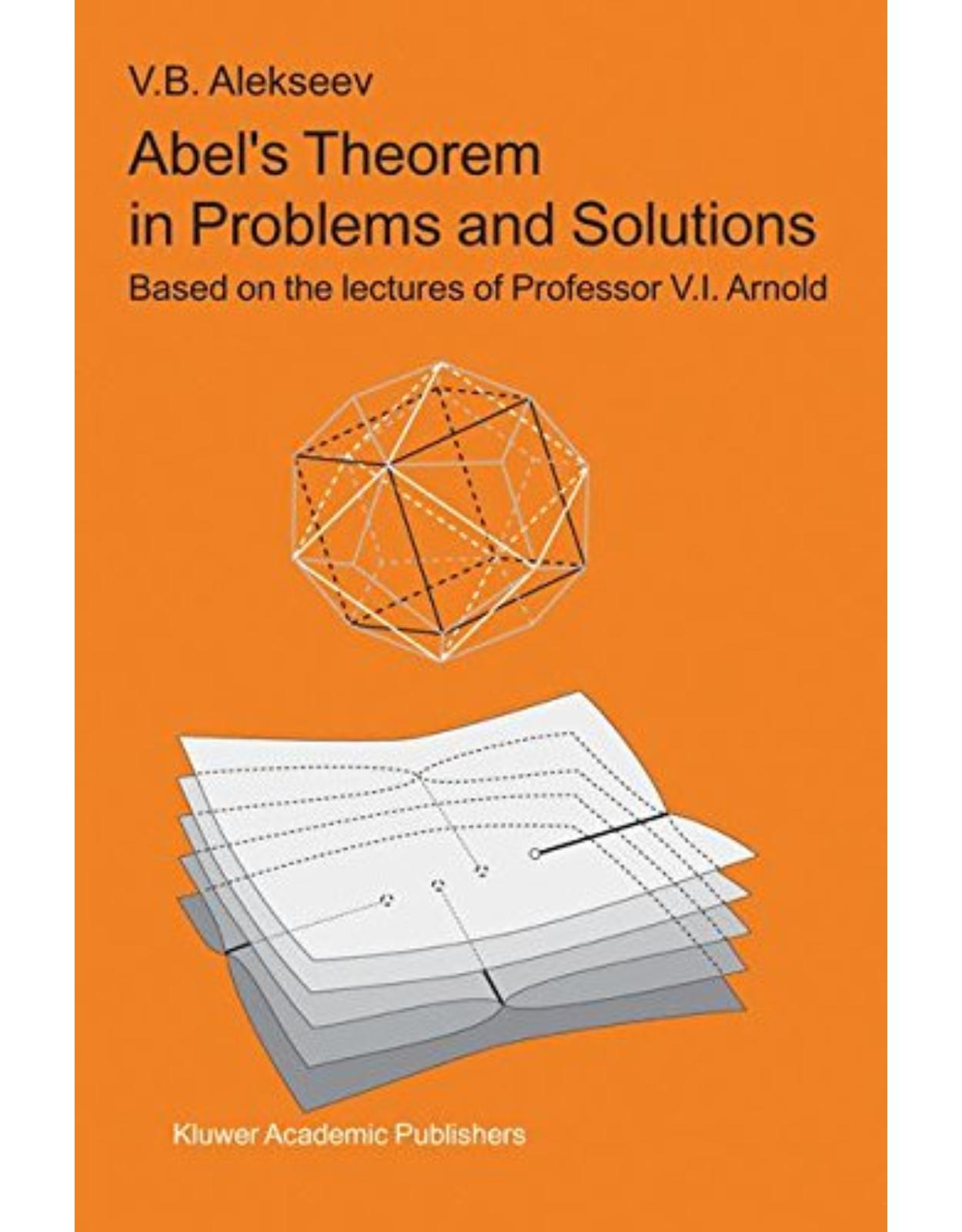 Abel’s Theorem in Problems and Solutions