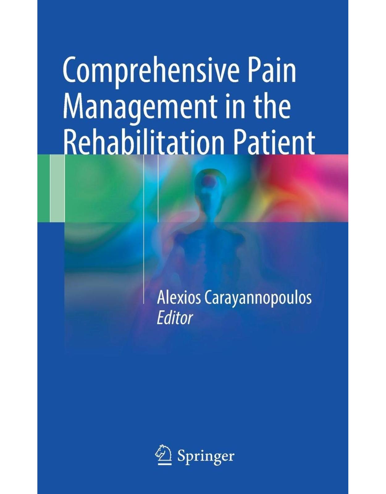 Comprehensive Pain Management in the Rehabilitation Patient