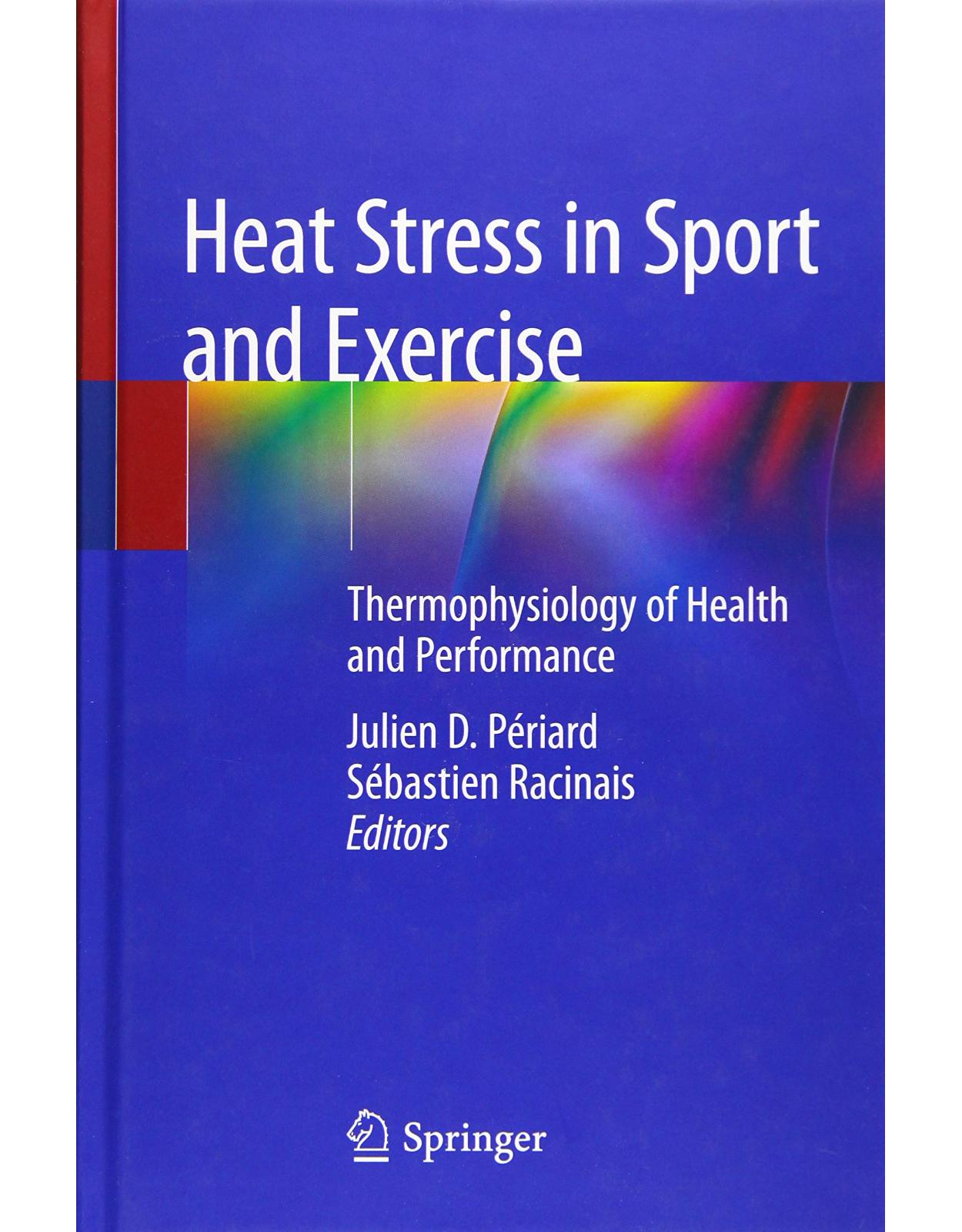 Heat Stress in Sport and Exercise. Thermophysiology of Health and Performance
