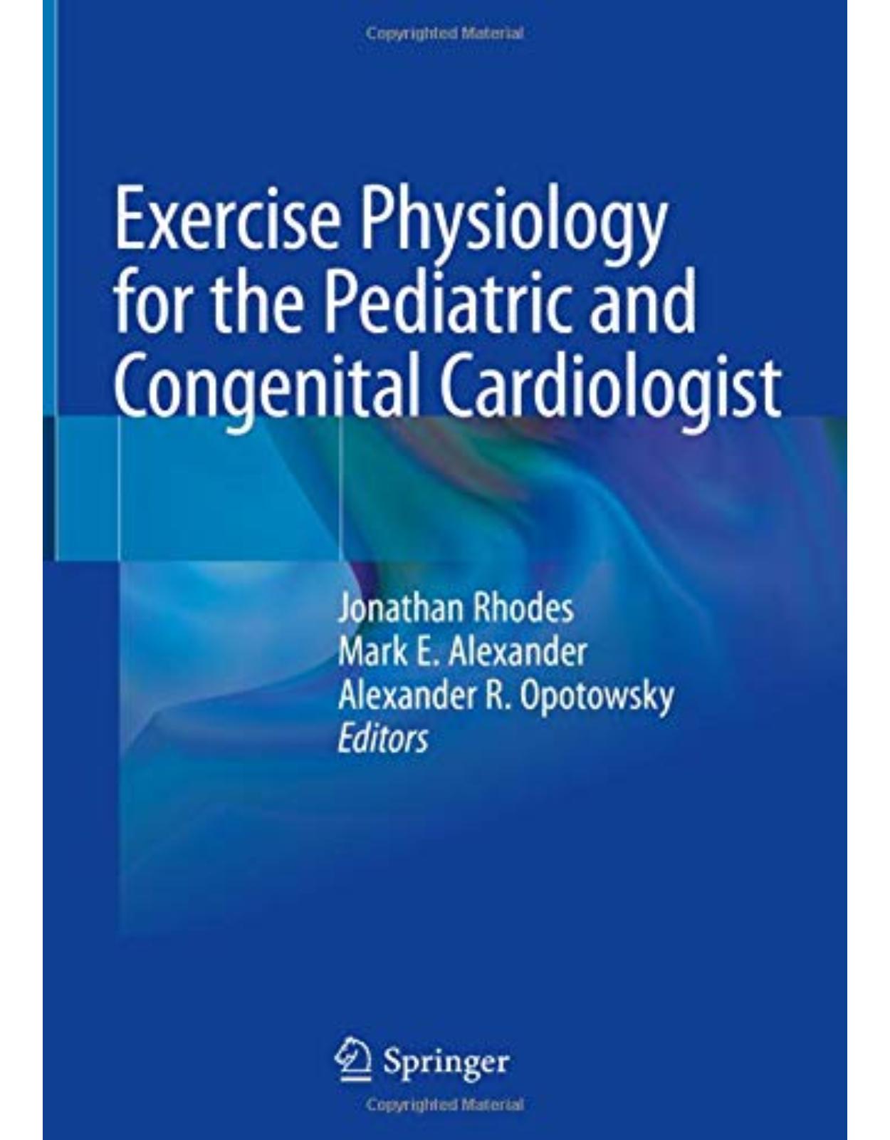 Exercise Physiology for the Pediatric and Congenital Cardiologist