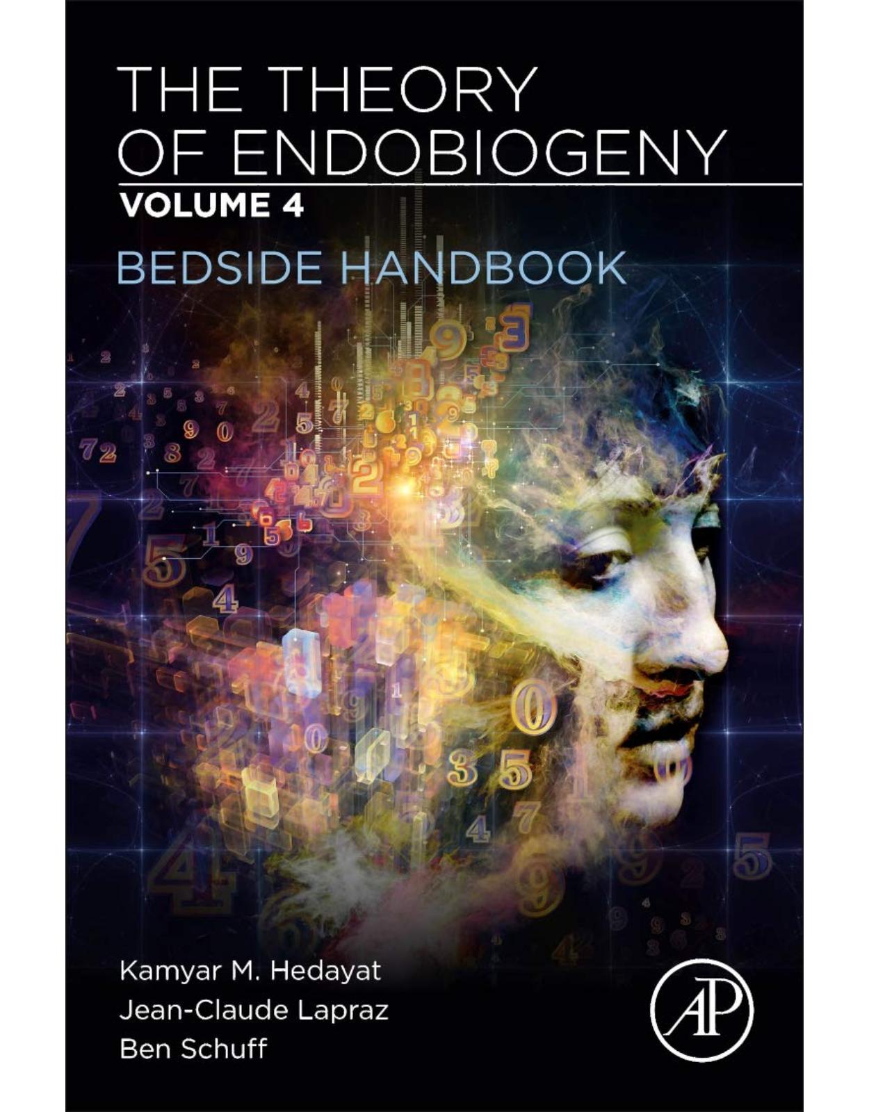 The Theory of Endobiogeny: Volume 4: Bedside Handbook