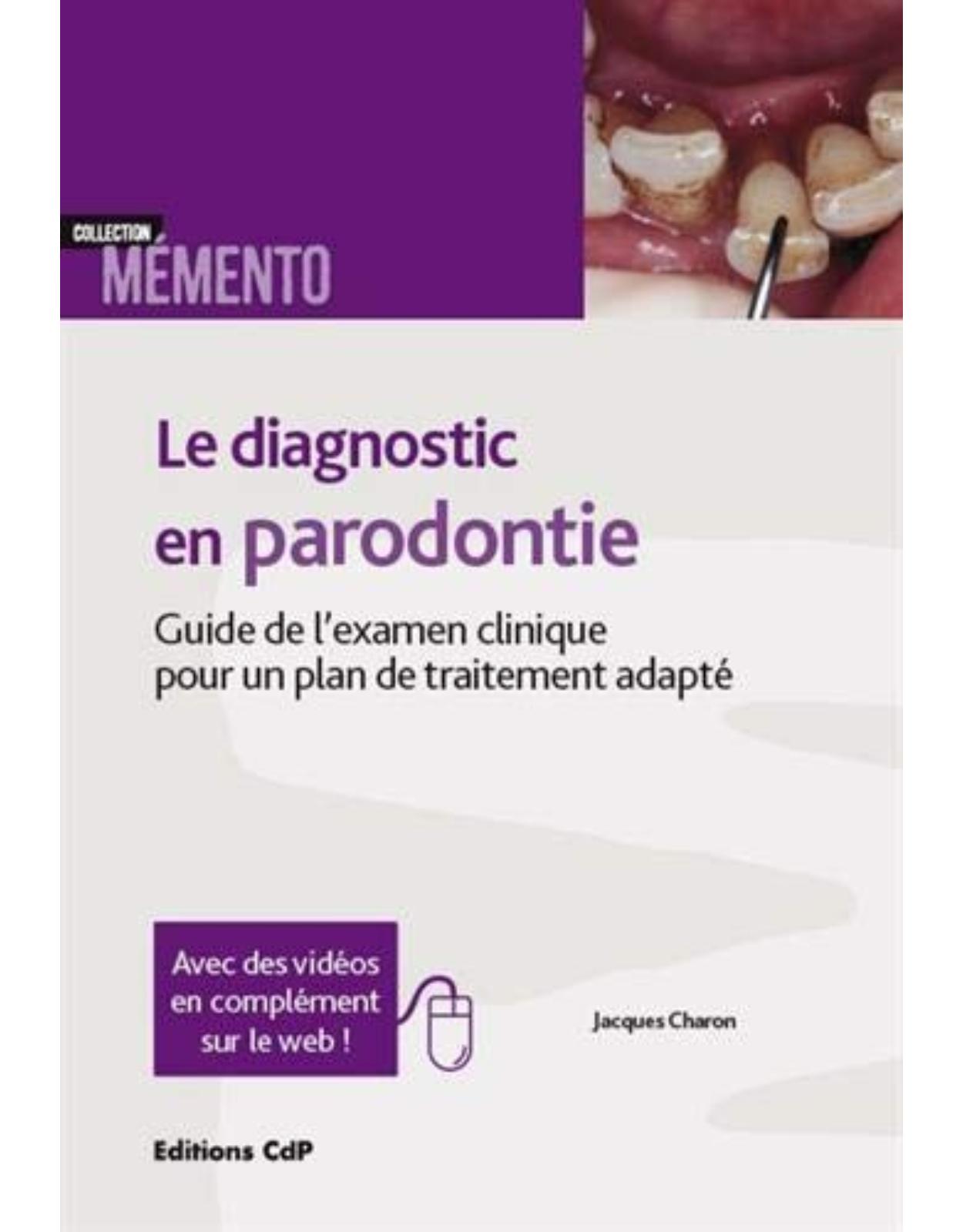 Le diagnostic en parodontie: Guide de l'examen clinique pour un plan de traitement adapt